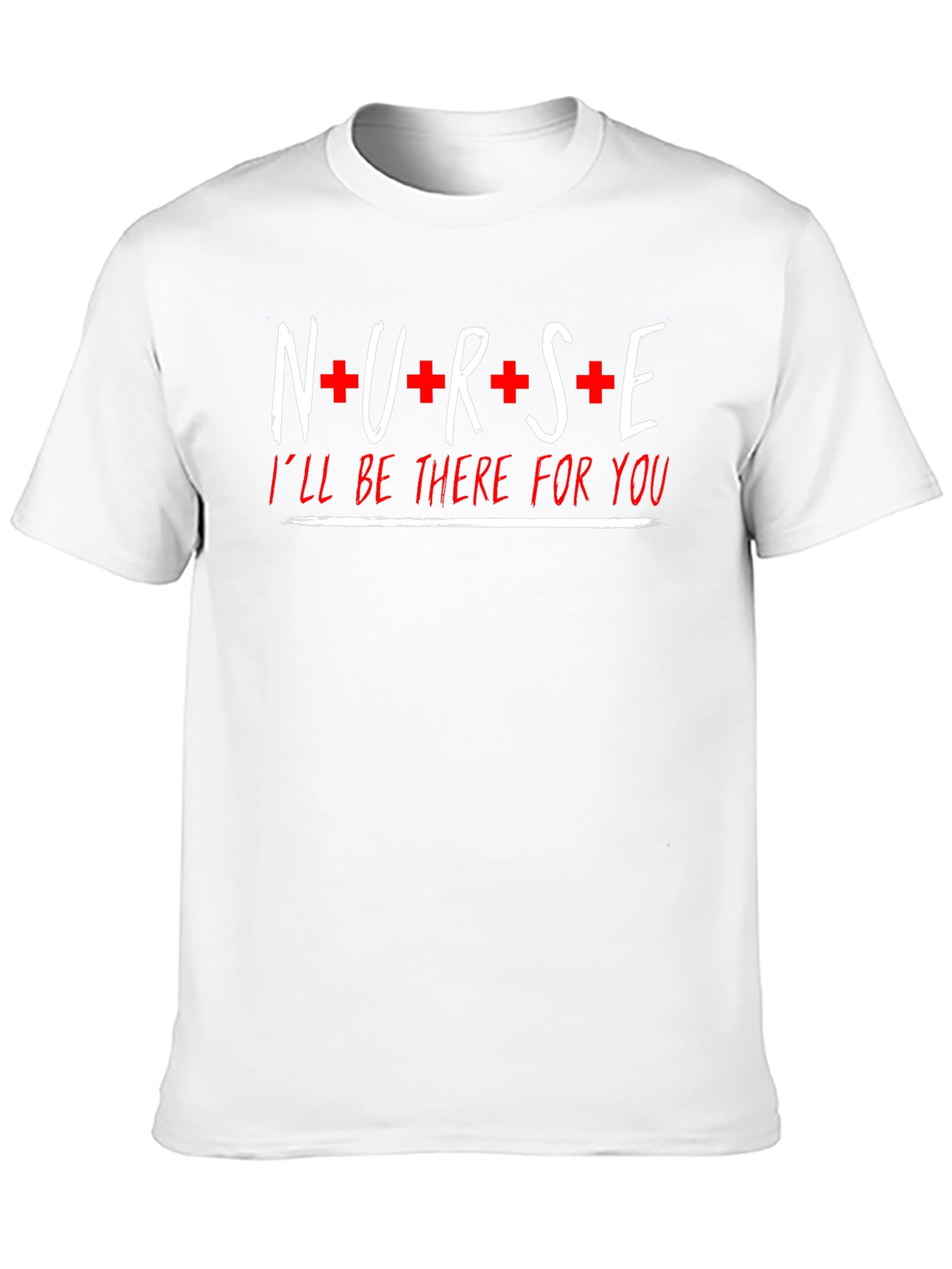 Nurse Ill Be There For You Graphic T-Shirt