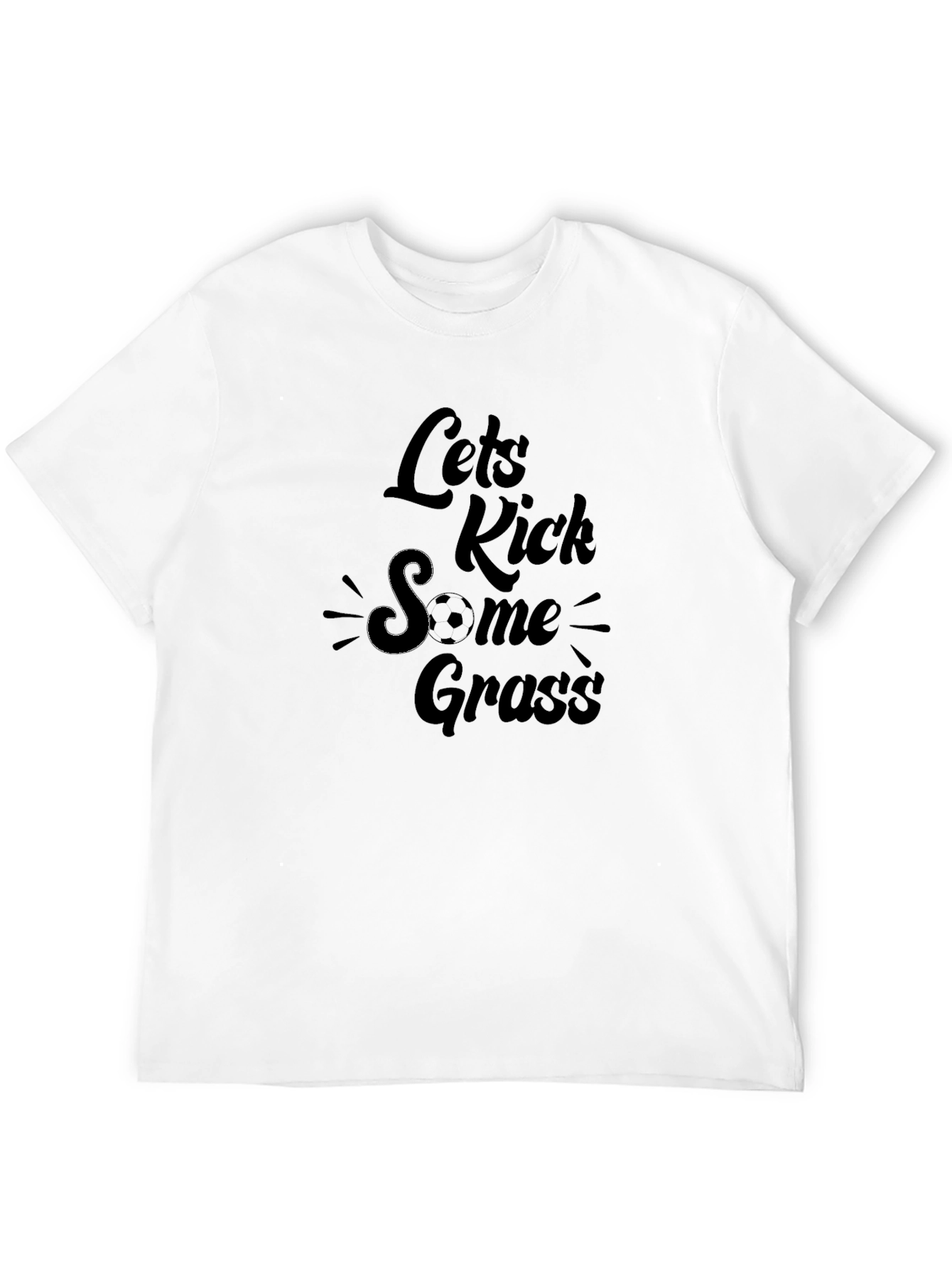 Lets Kick Some Grass Black T-Shirt