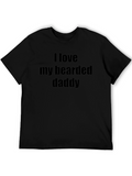 I Love My Bearded Daddy Graphic T-Shirt - Black