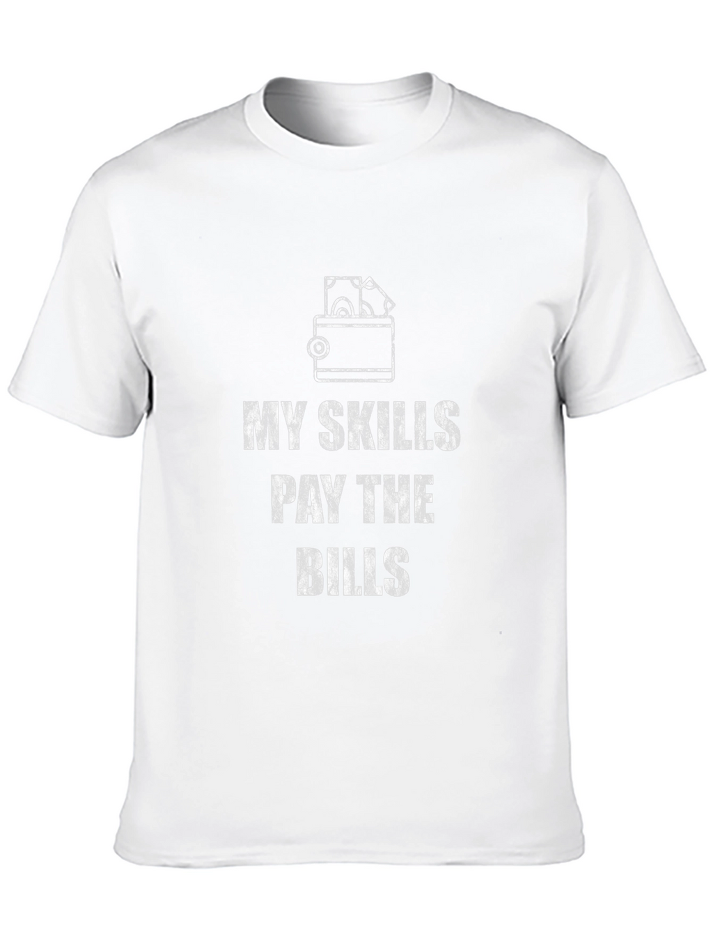 My Skills Pay the Bills Graphic Tee