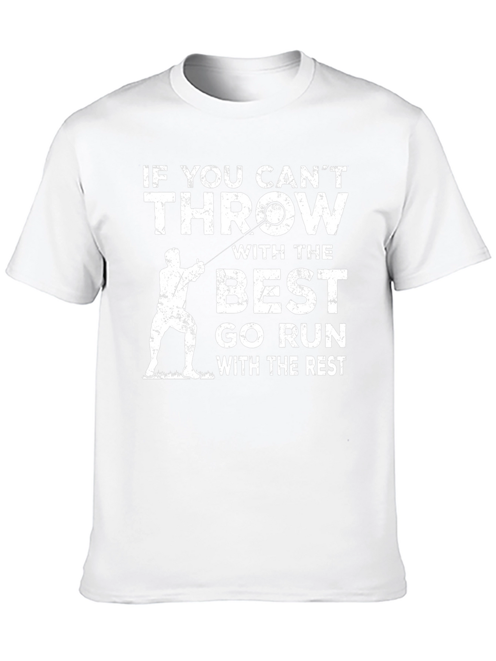 Throwing T-Shirt: If You Cant Throw With The Best