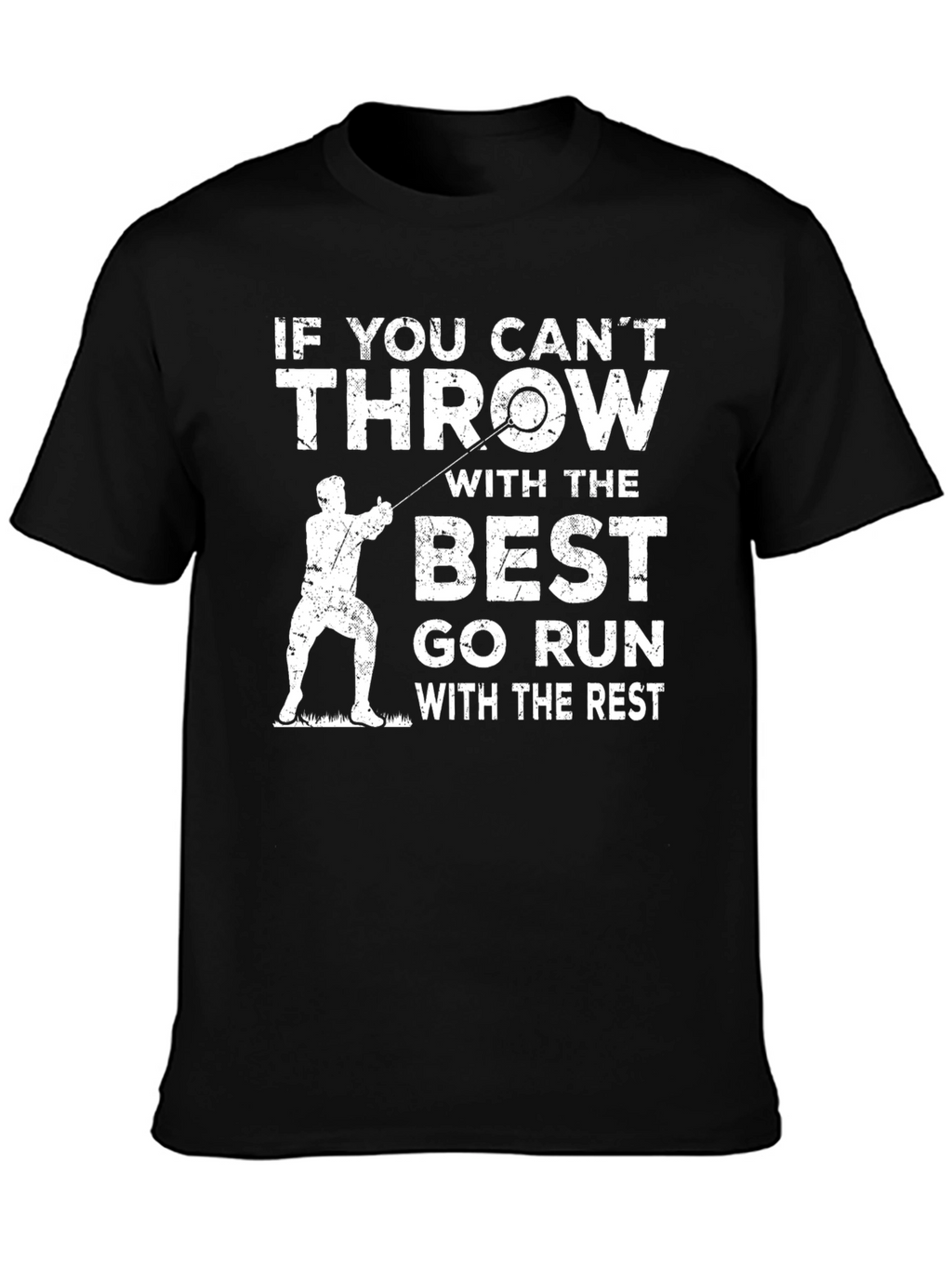 Throwing T-Shirt: If You Cant Throw With The Best