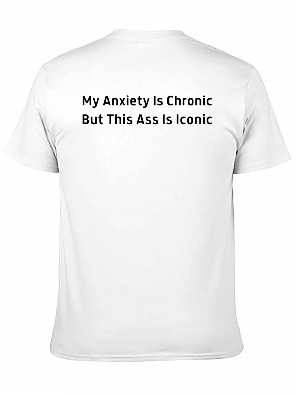 Iconic Tee: Chronic Anxiety Iconic You