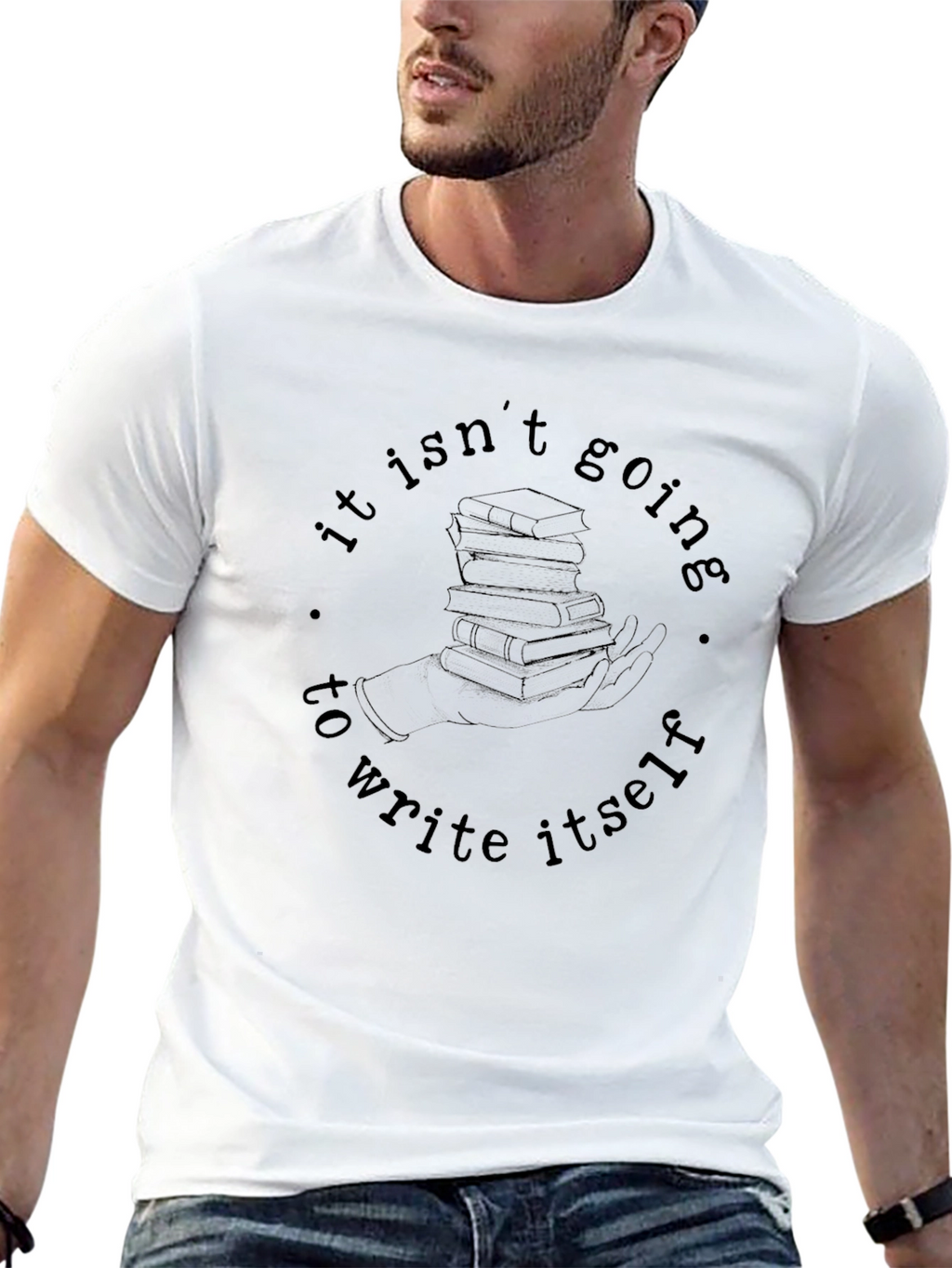 It Isnt Going to Write Itself T-Shirt