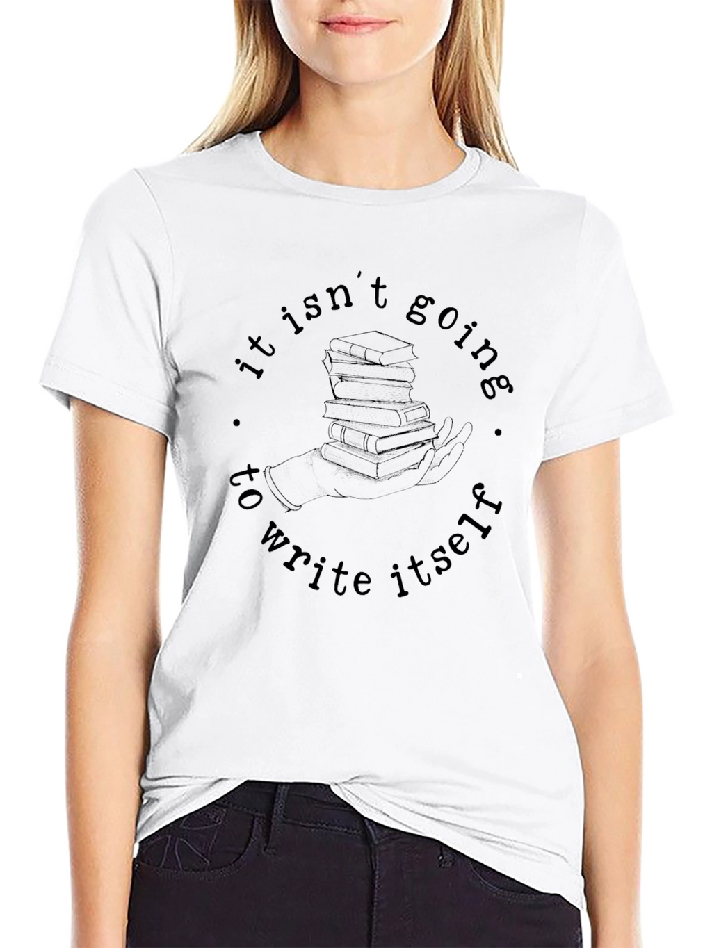 It Isnt Going to Write Itself T-Shirt
