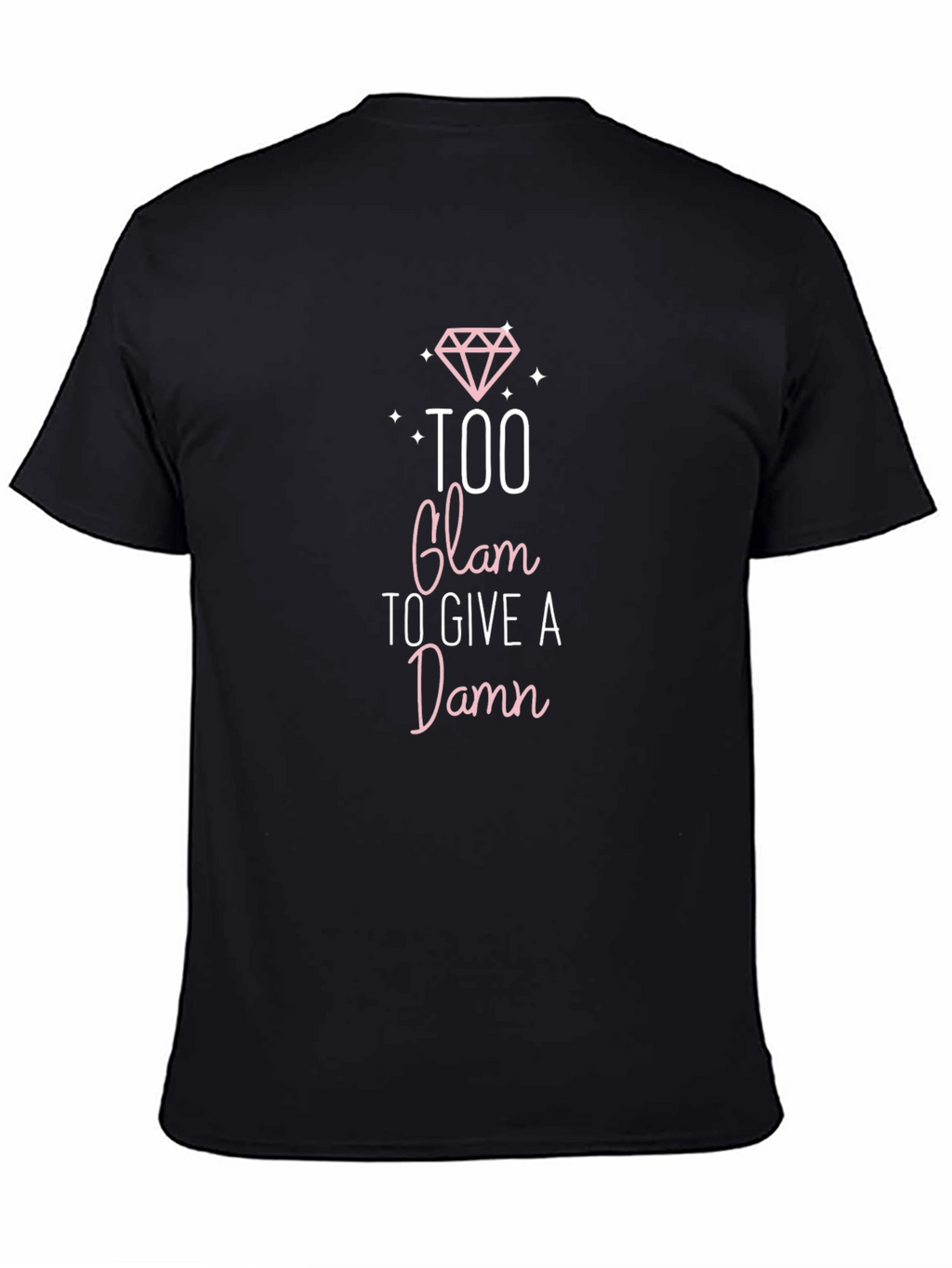 Too Glam to Give a Damn Graphic Tee