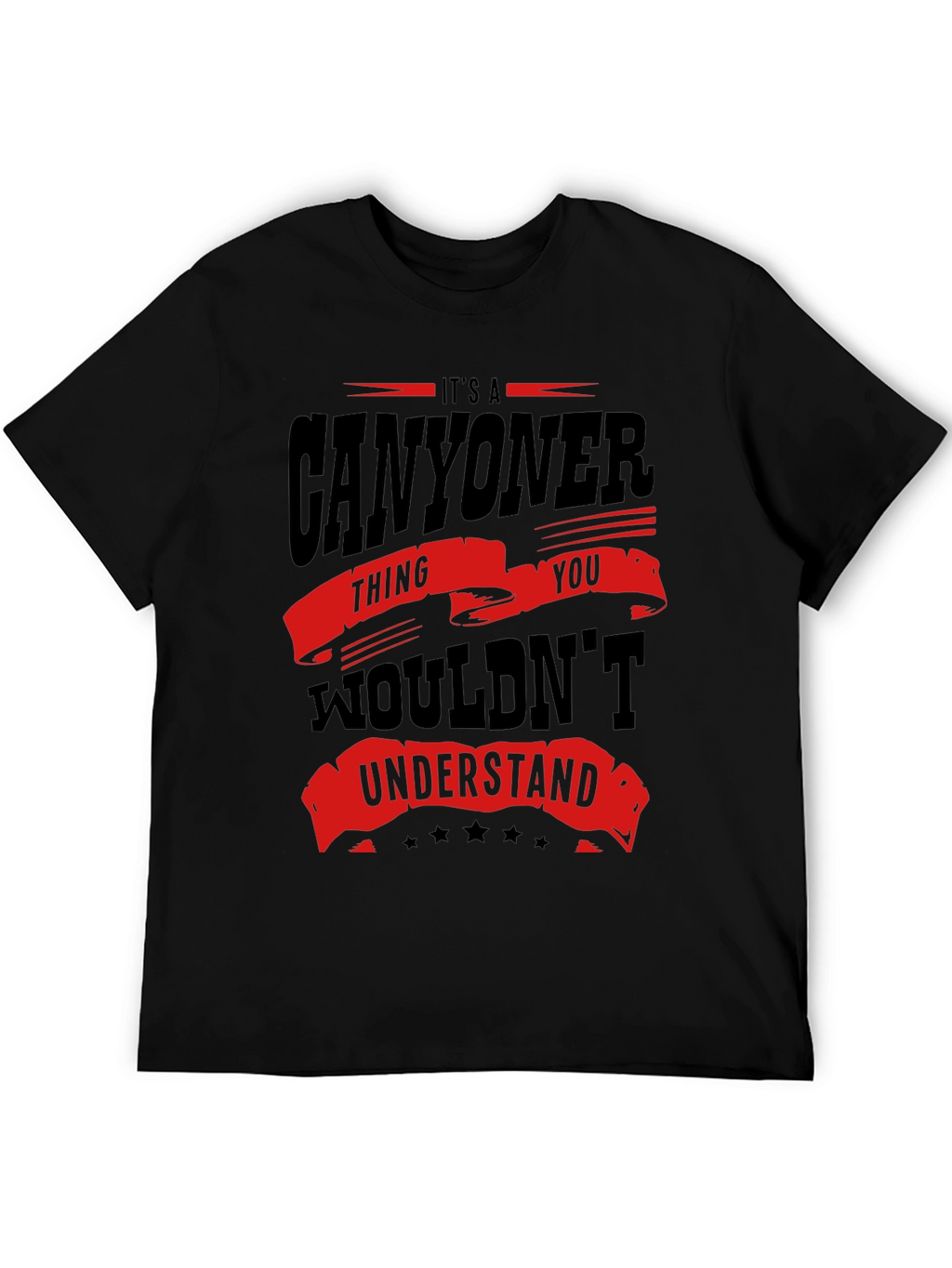 Canyoner Thing T-Shirt - Understand Gift