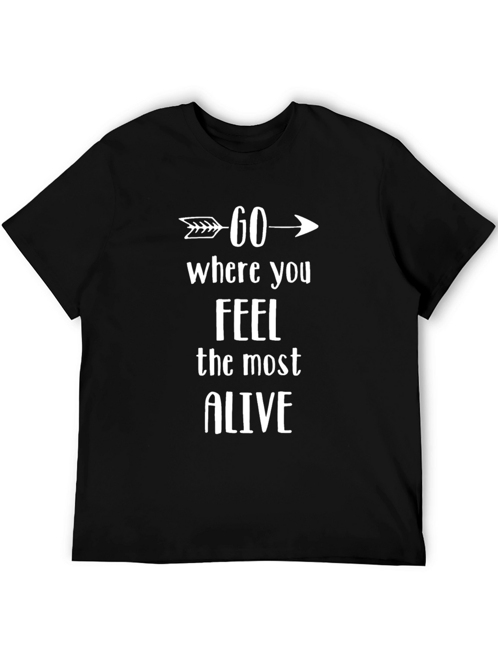 Go Where You Feel Alive Arrow T-Shirt