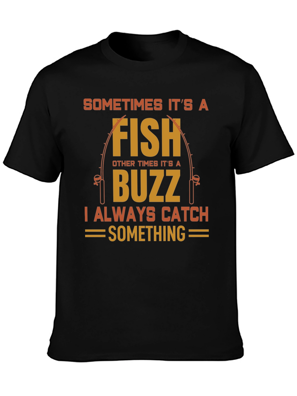 Fishing Humor T-Shirt: Fish or Buzz Catch