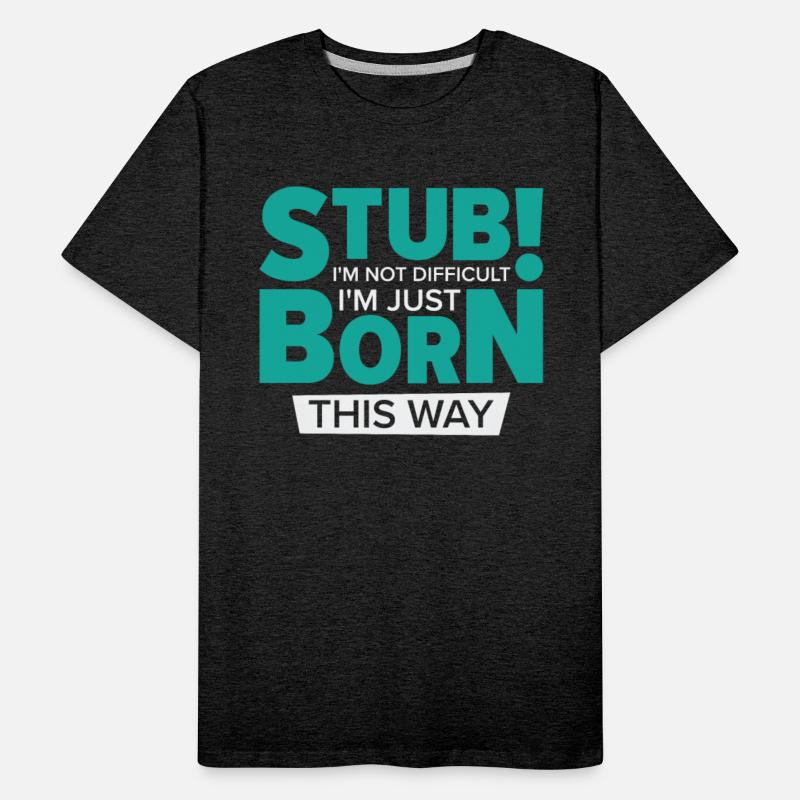 Stubborn Born This Way Attitude Stubbornness