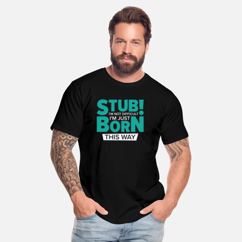 Stubborn Born This Way Attitude Stubbornness