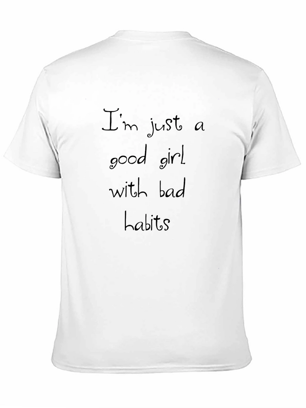 Im Just a Good Girl T-Shirt