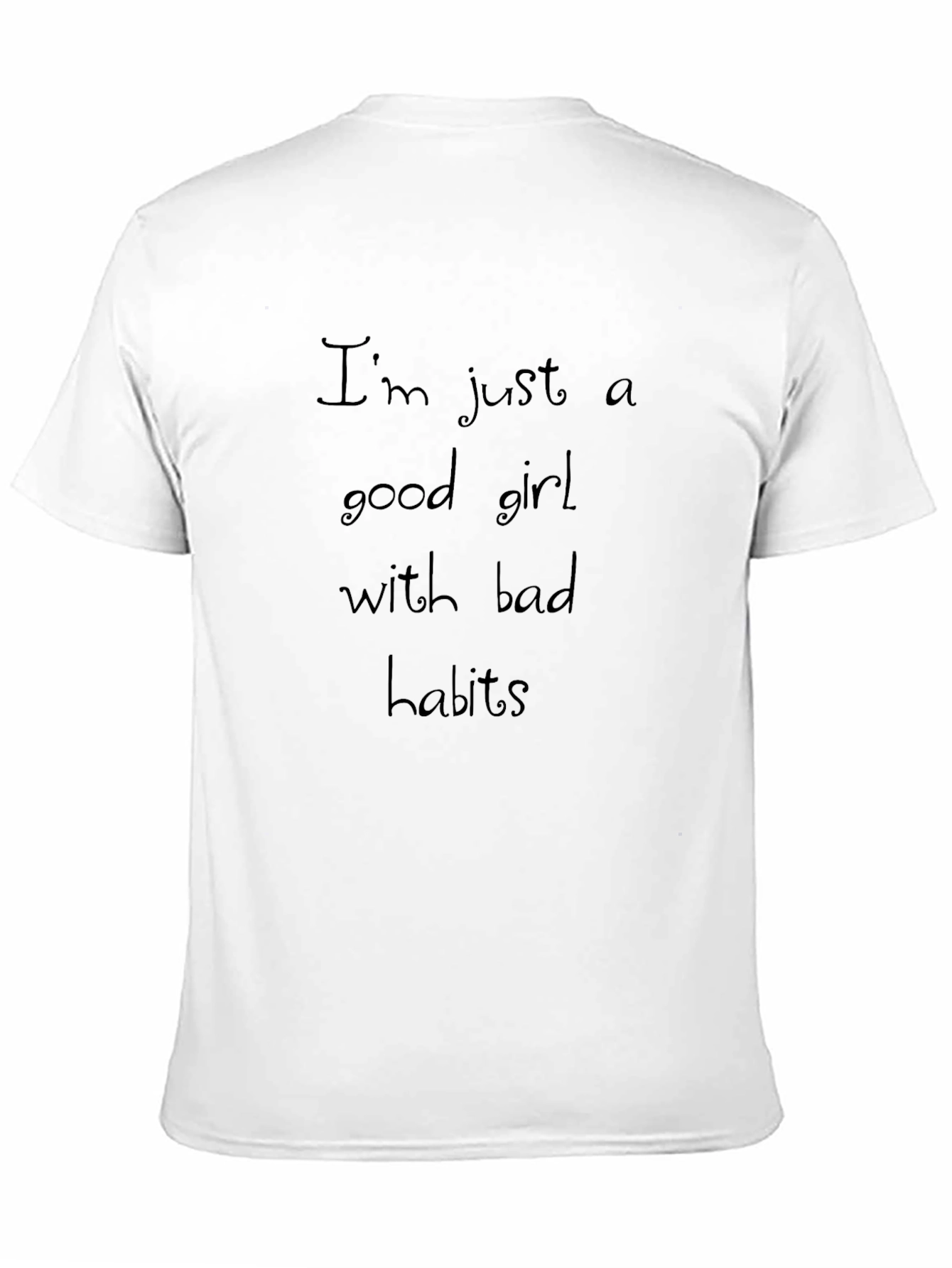 Im Just a Good Girl T-Shirt
