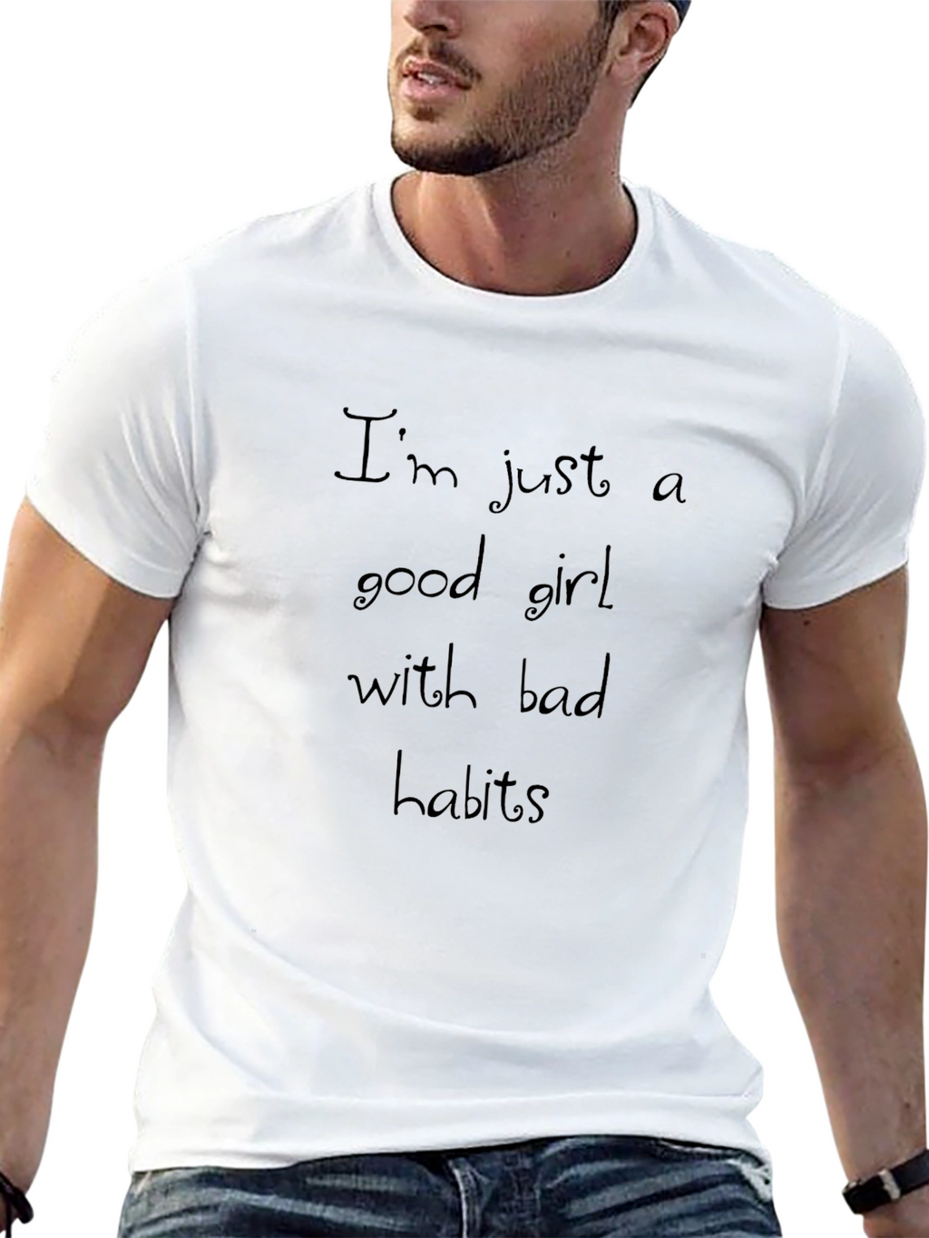 Im Just a Good Girl T-Shirt