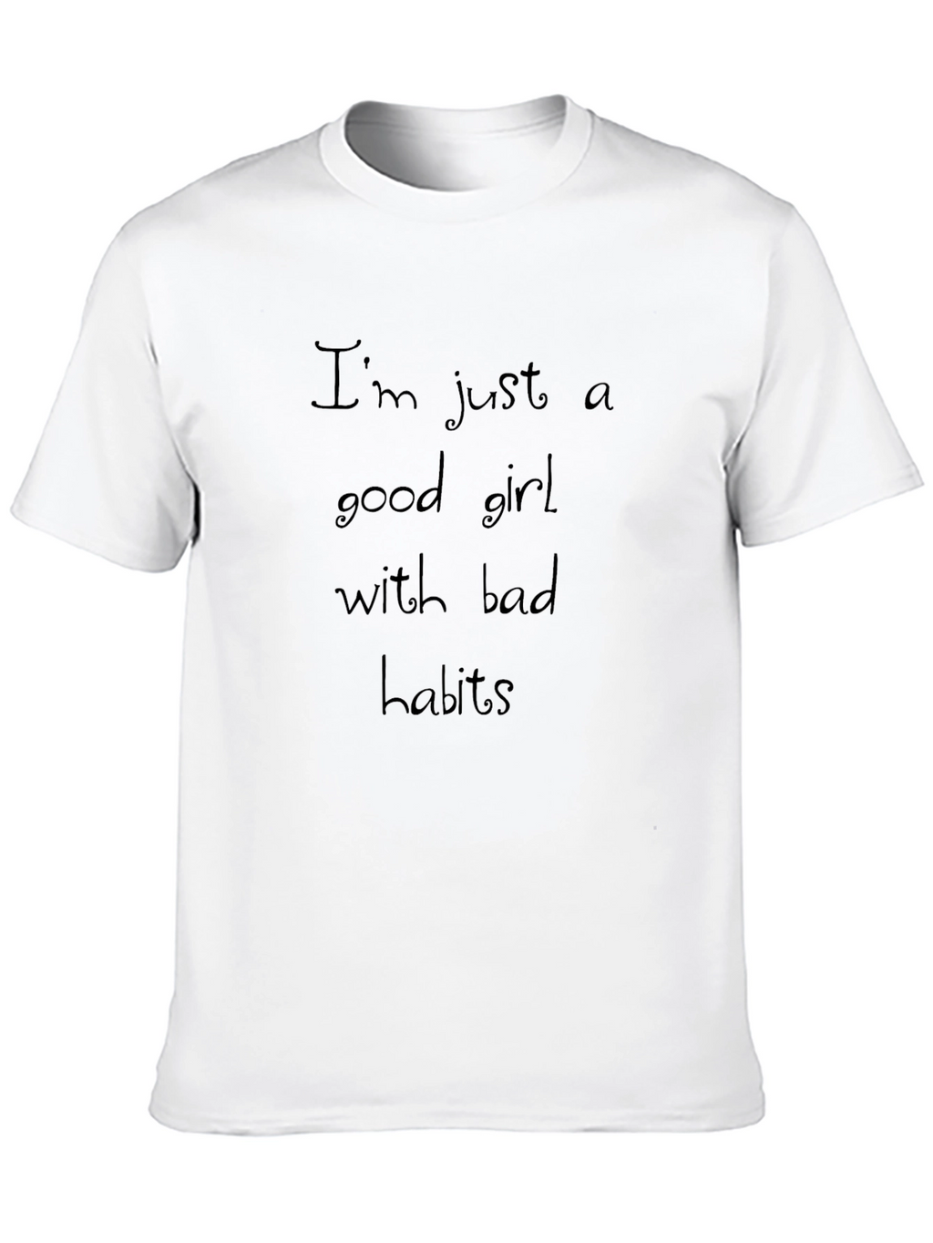 Im Just a Good Girl T-Shirt