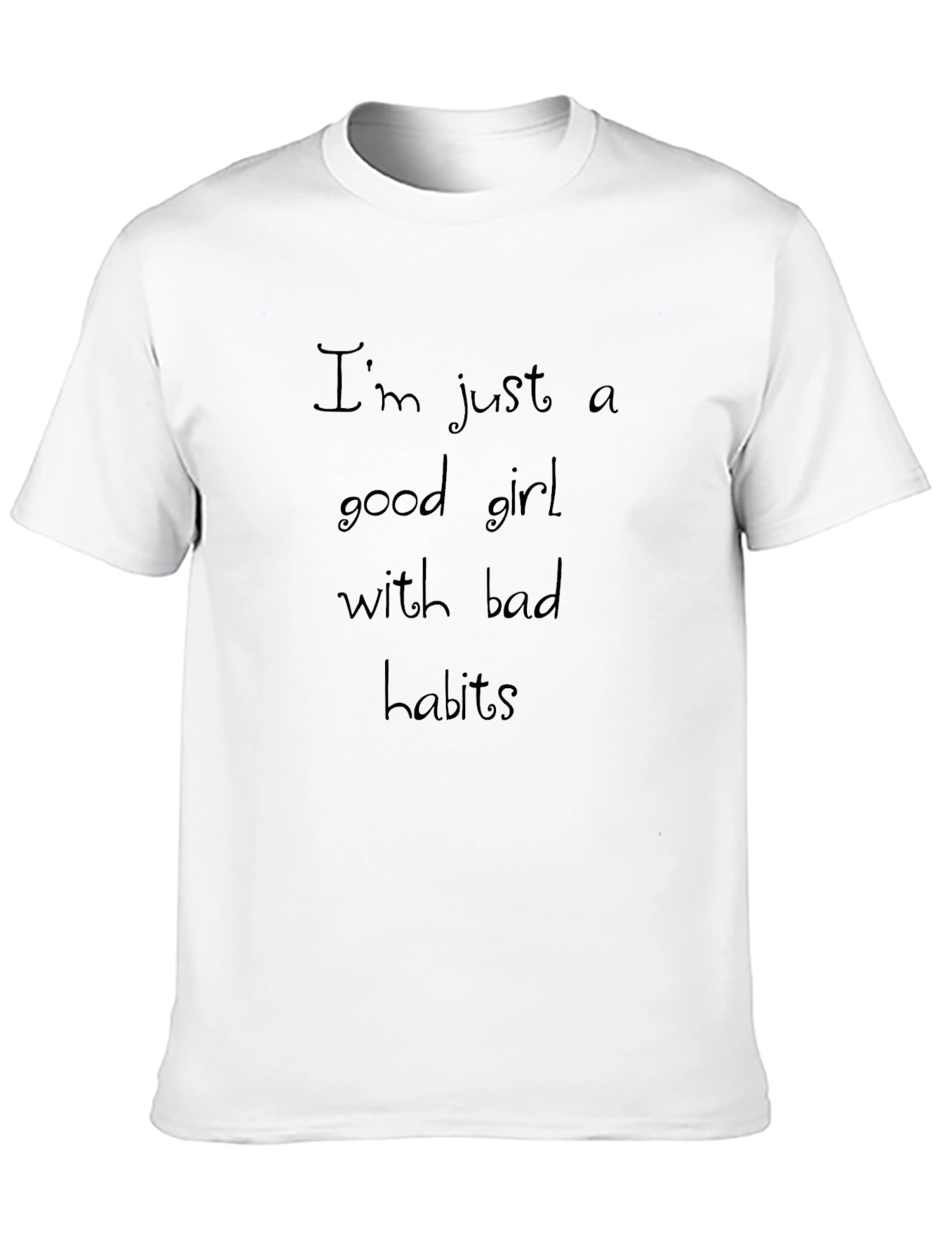Im Just a Good Girl T-Shirt