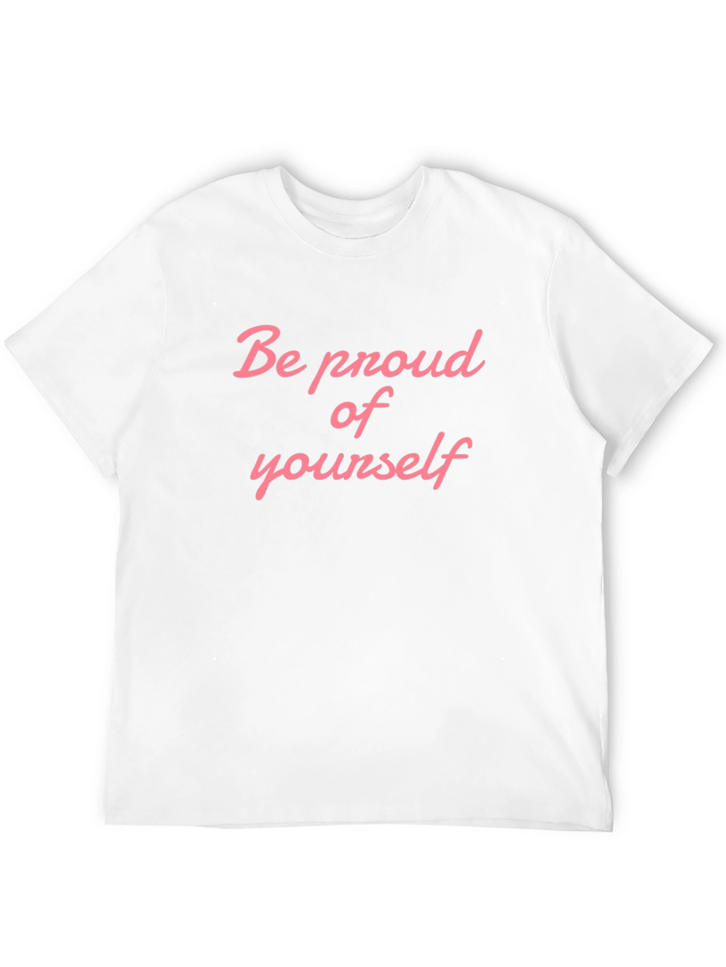 Be Proud T-Shirt - Stylish Comfort
