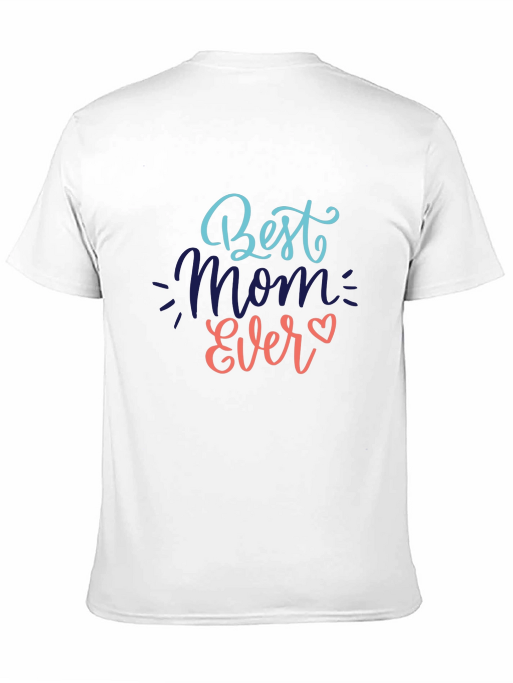 Best Mom Ever Graphic T-Shirt