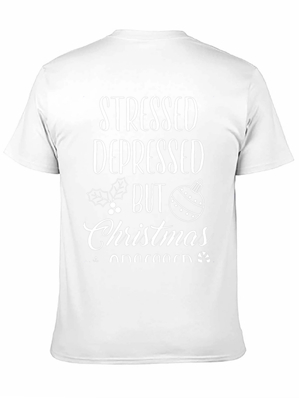 Stressed Depressed But Christmas T-Shirt