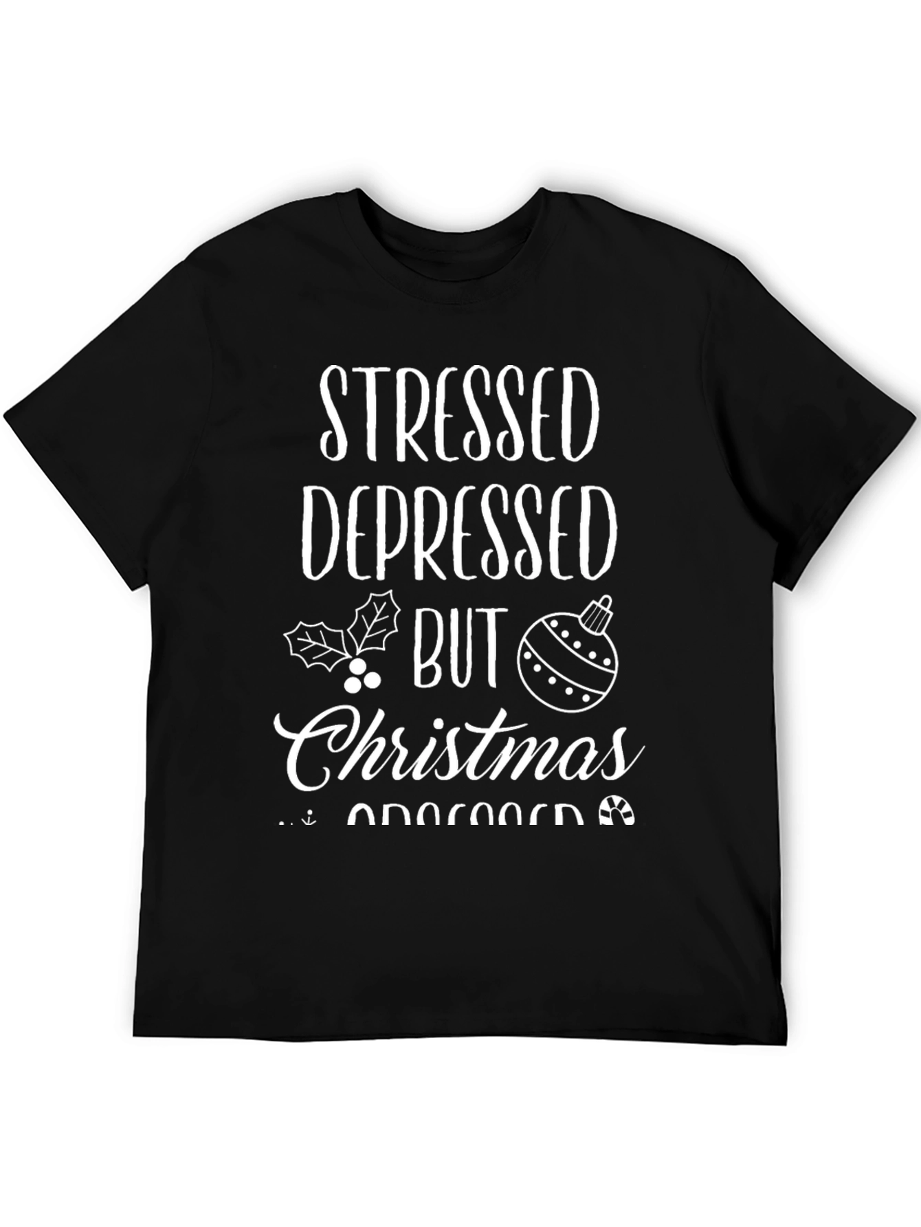 Stressed Depressed But Christmas T-Shirt