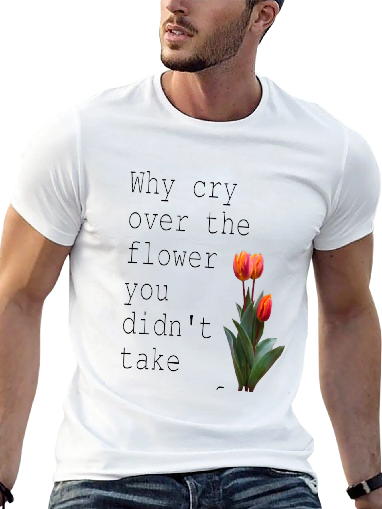 Why Cry Over The Flower T-Shirt