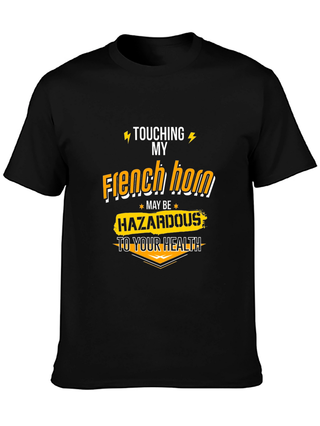 Funny French Horn Hazardous T-Shirt