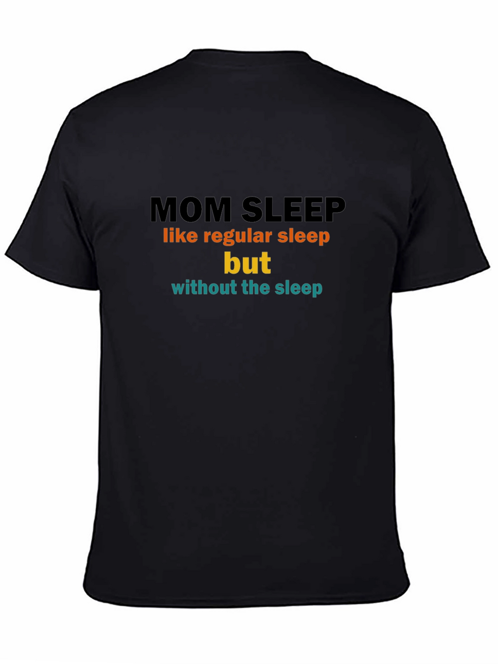 Mom Sleep Funny Graphic T-Shirt