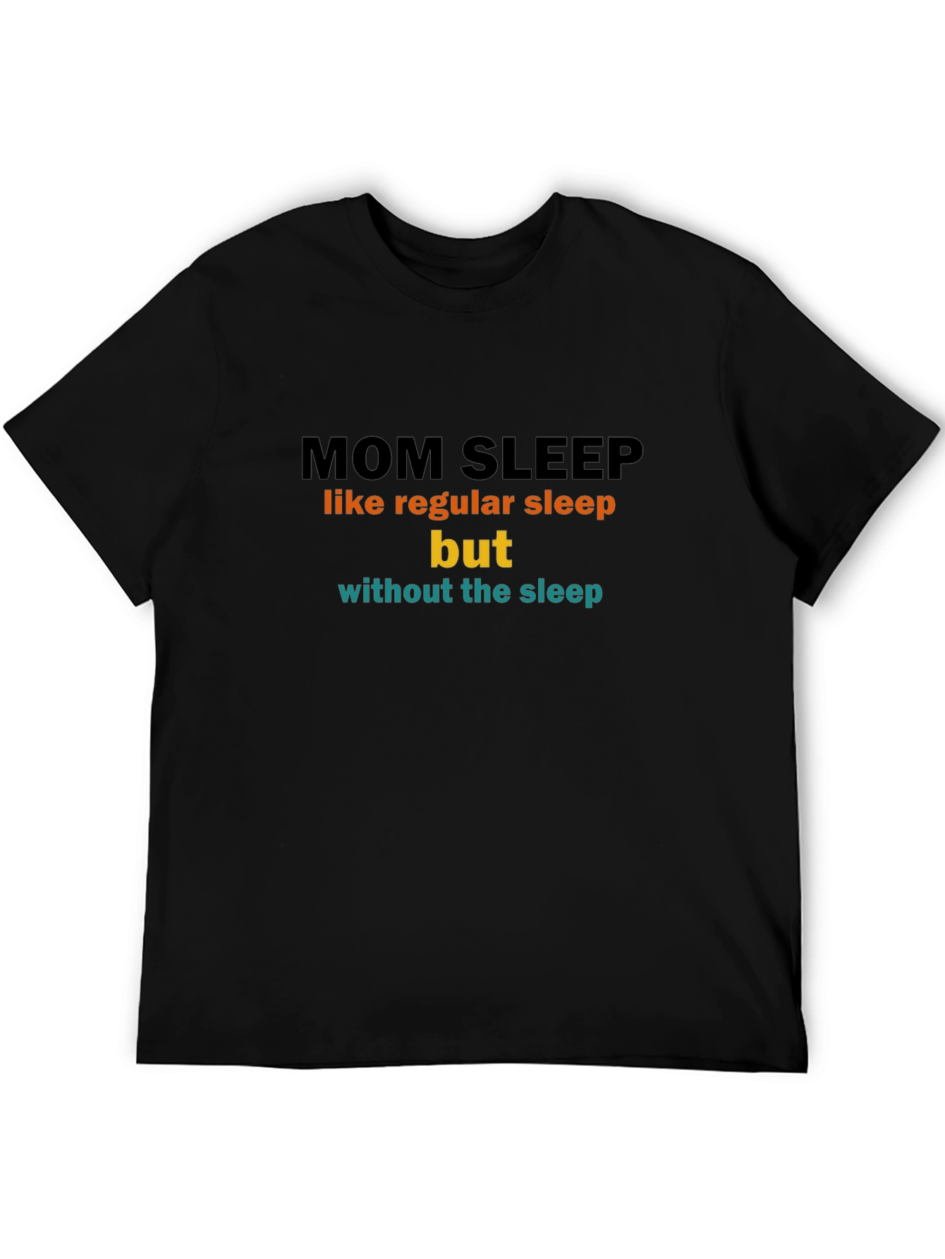 Mom Sleep Funny Graphic T-Shirt
