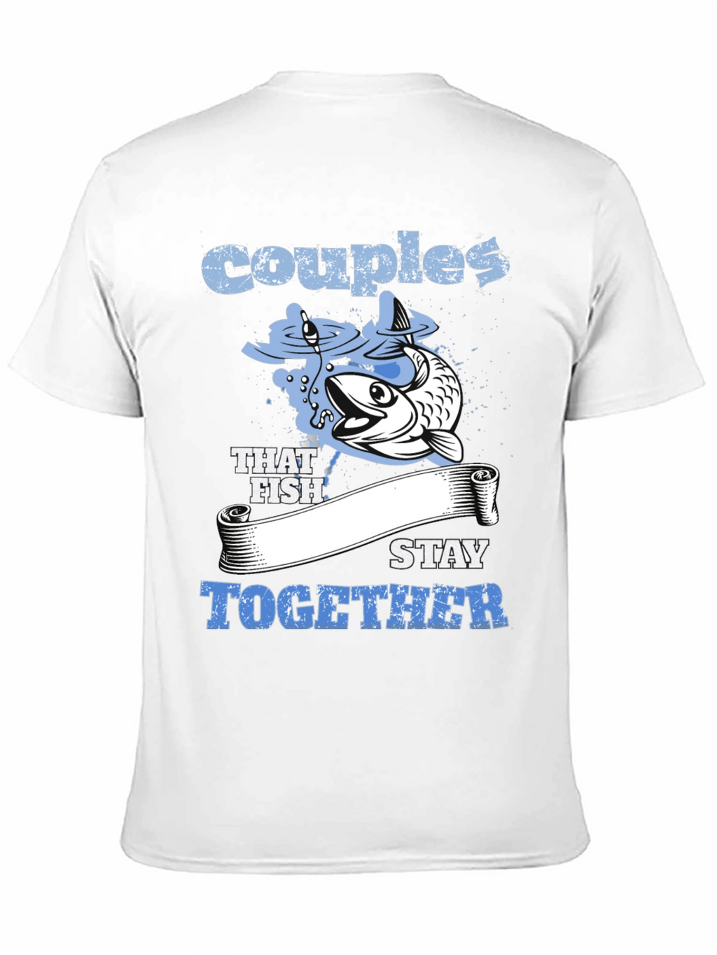 Couples That Fish Stay Together Graphic Tee
