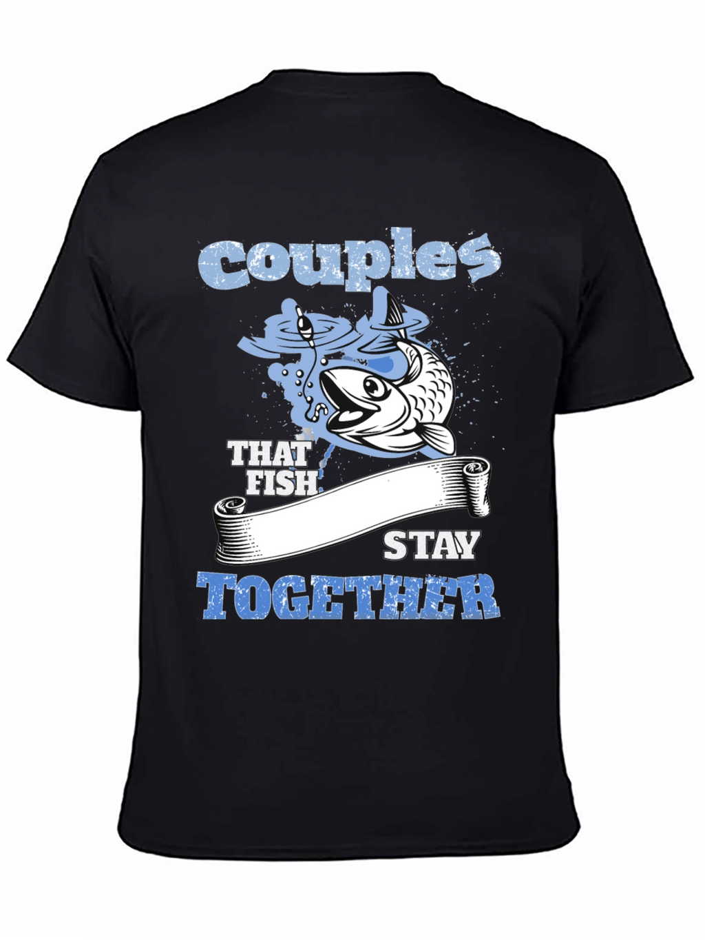 Couples That Fish Stay Together Graphic Tee