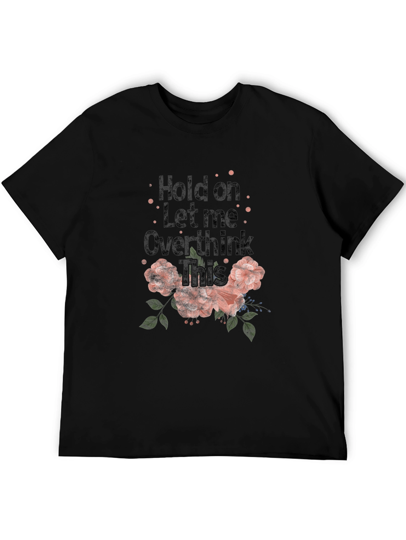Hold on Let me Overthink This Graphic Tee
