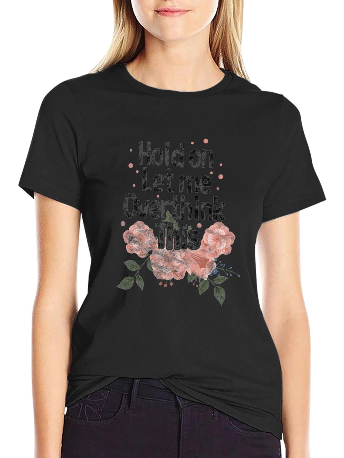 Hold on Let me Overthink This Graphic Tee