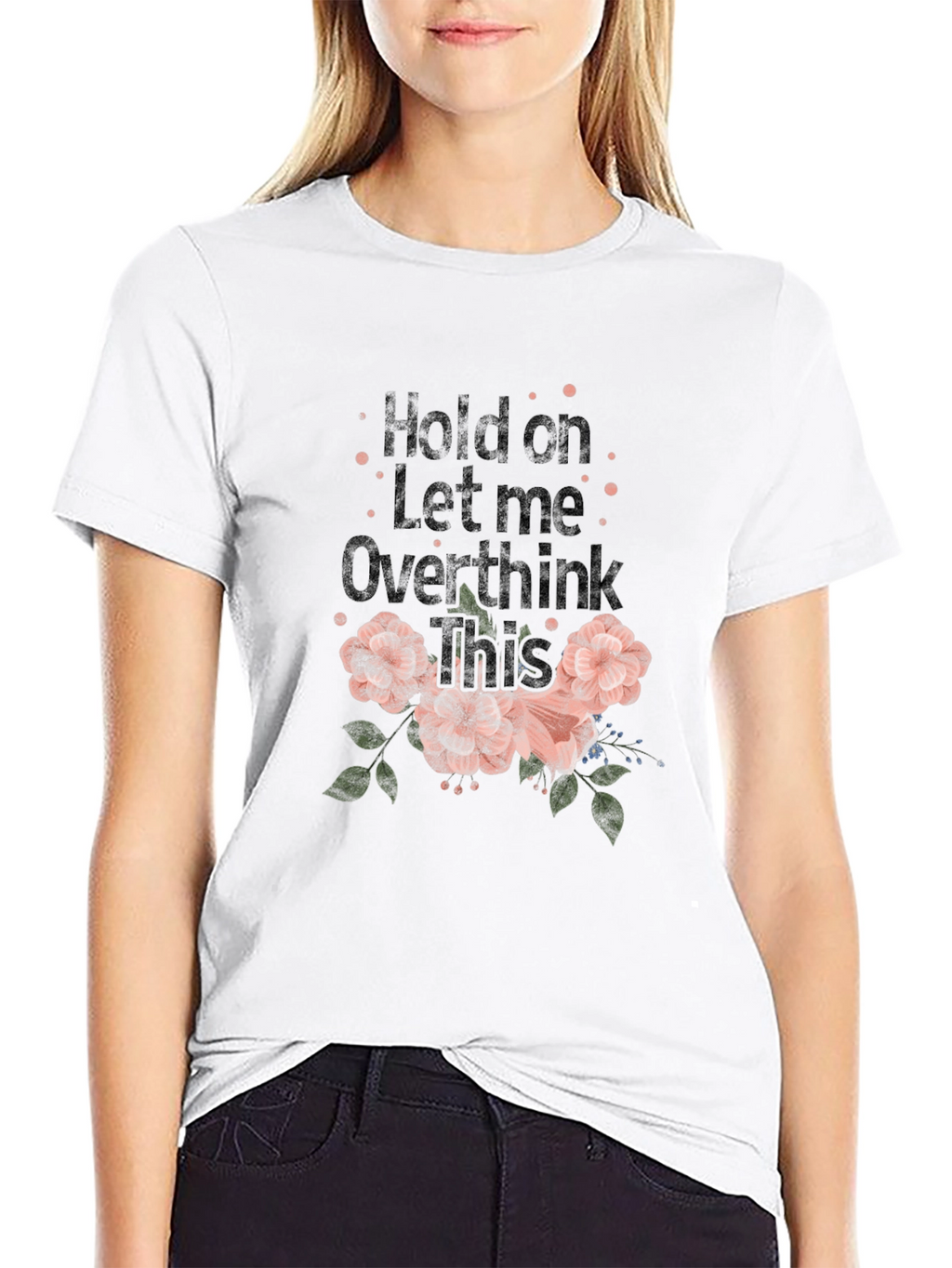 Hold on Let me Overthink This Graphic Tee