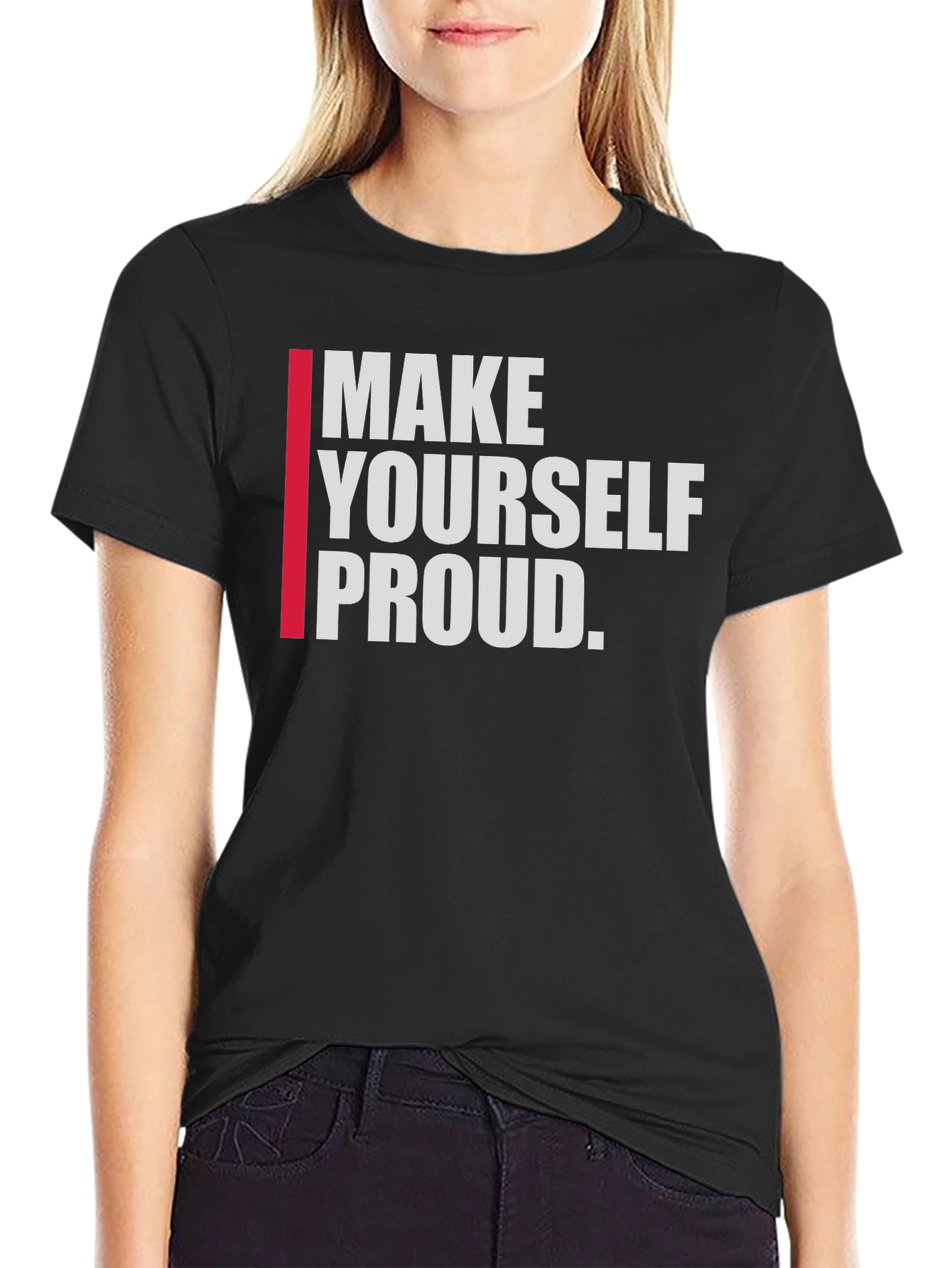 Motivational Make Yourself Proud Graphic Tee