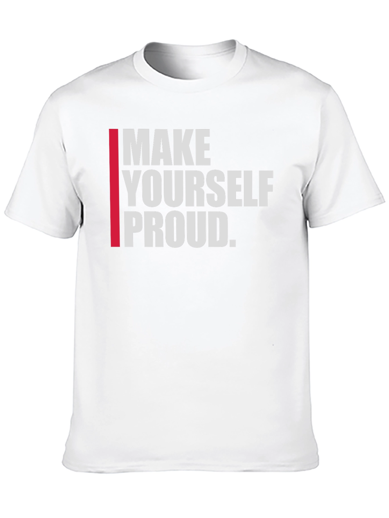 Motivational Make Yourself Proud Graphic Tee
