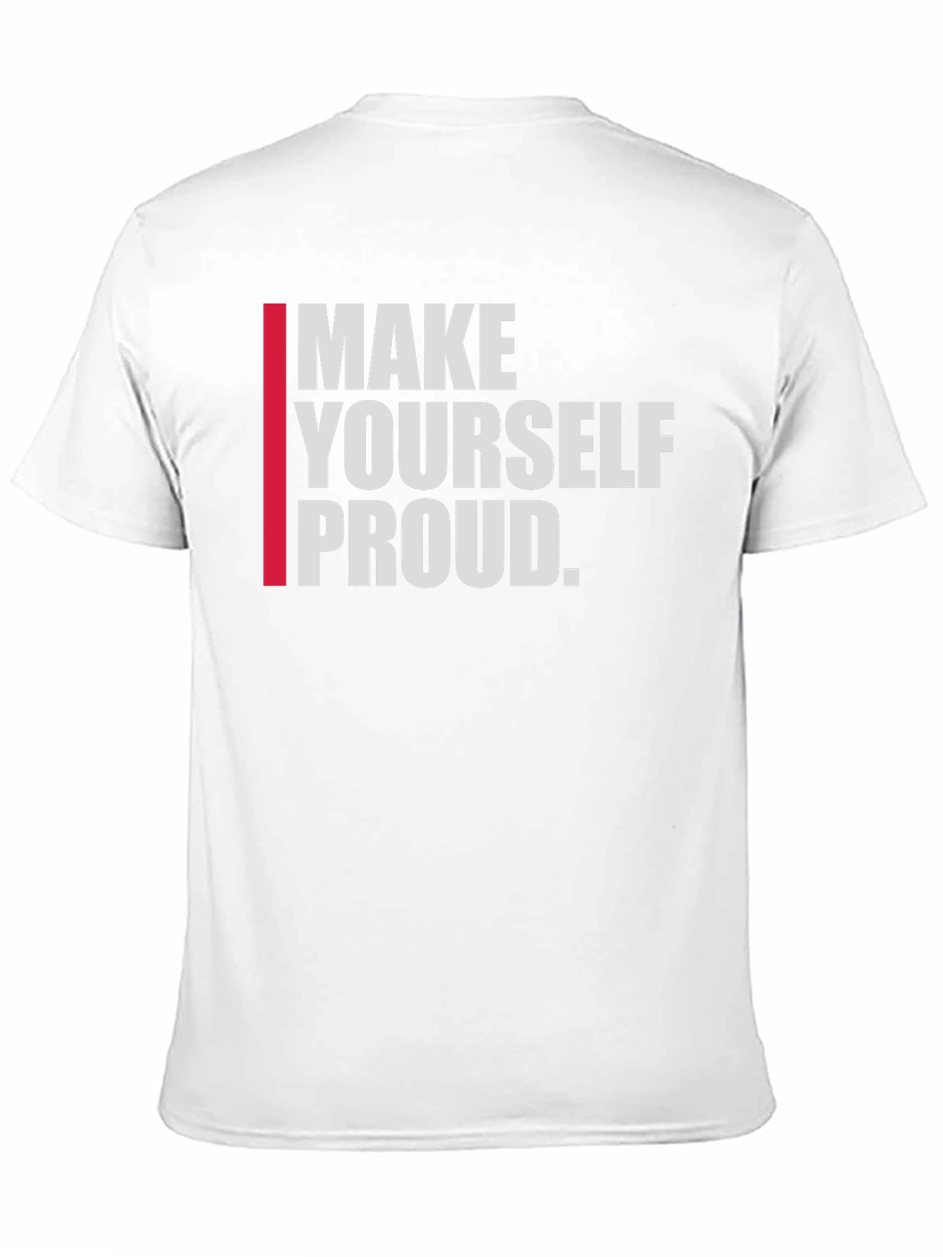 Motivational Make Yourself Proud Graphic Tee