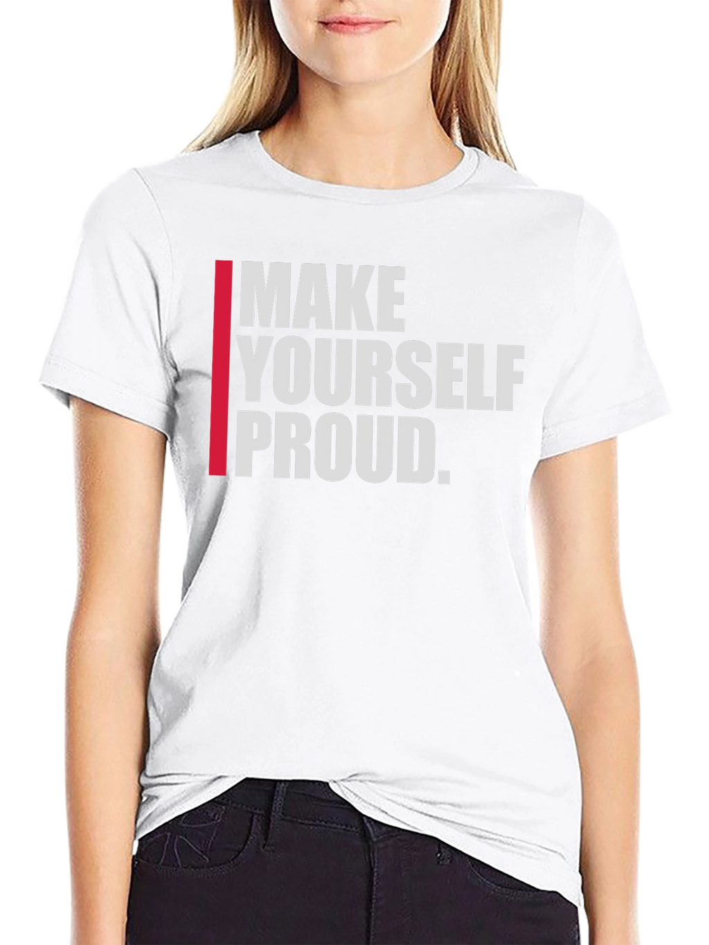 Motivational Make Yourself Proud Graphic Tee
