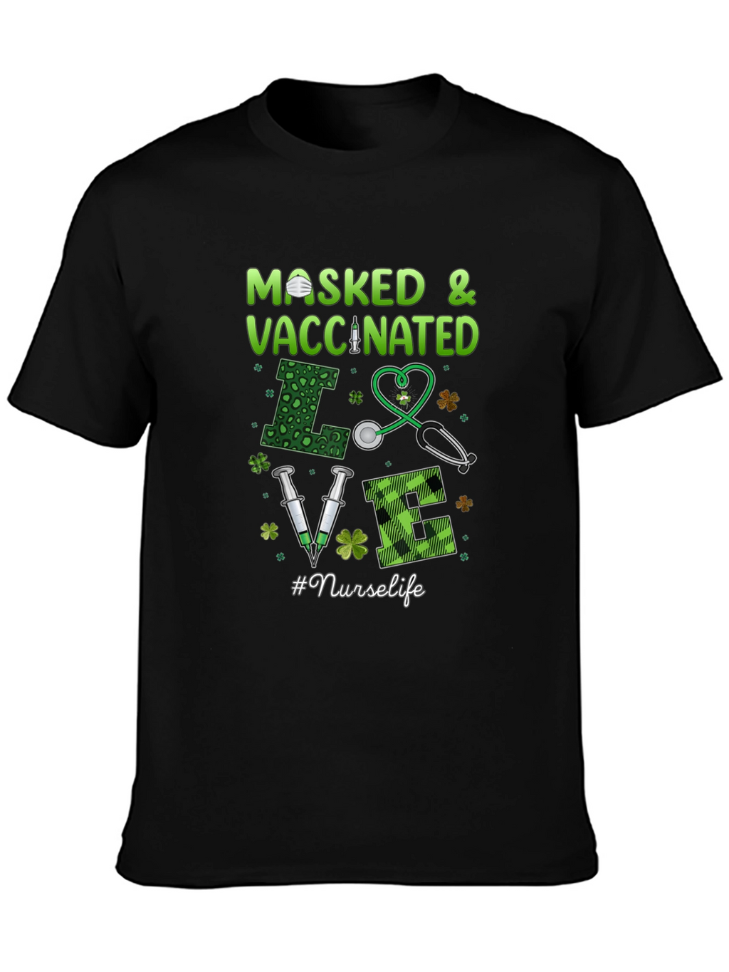 Masked & Vaccinated Nurse T-Shirt - St. Patricks Day