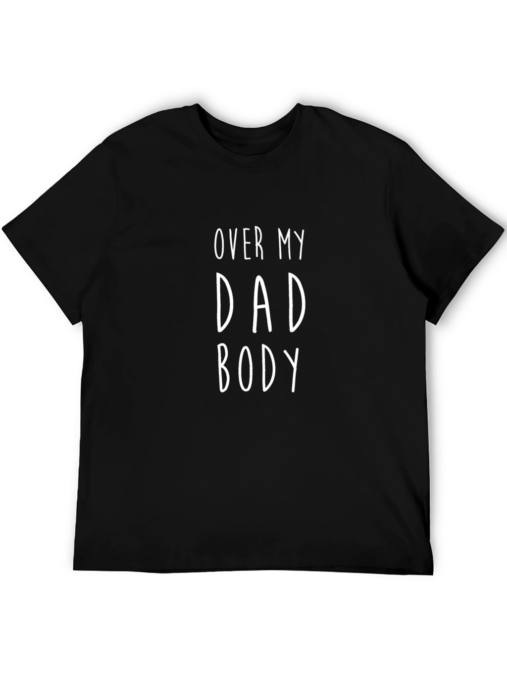 Over My Dad Body T-Shirt - Funny Graphic Tee