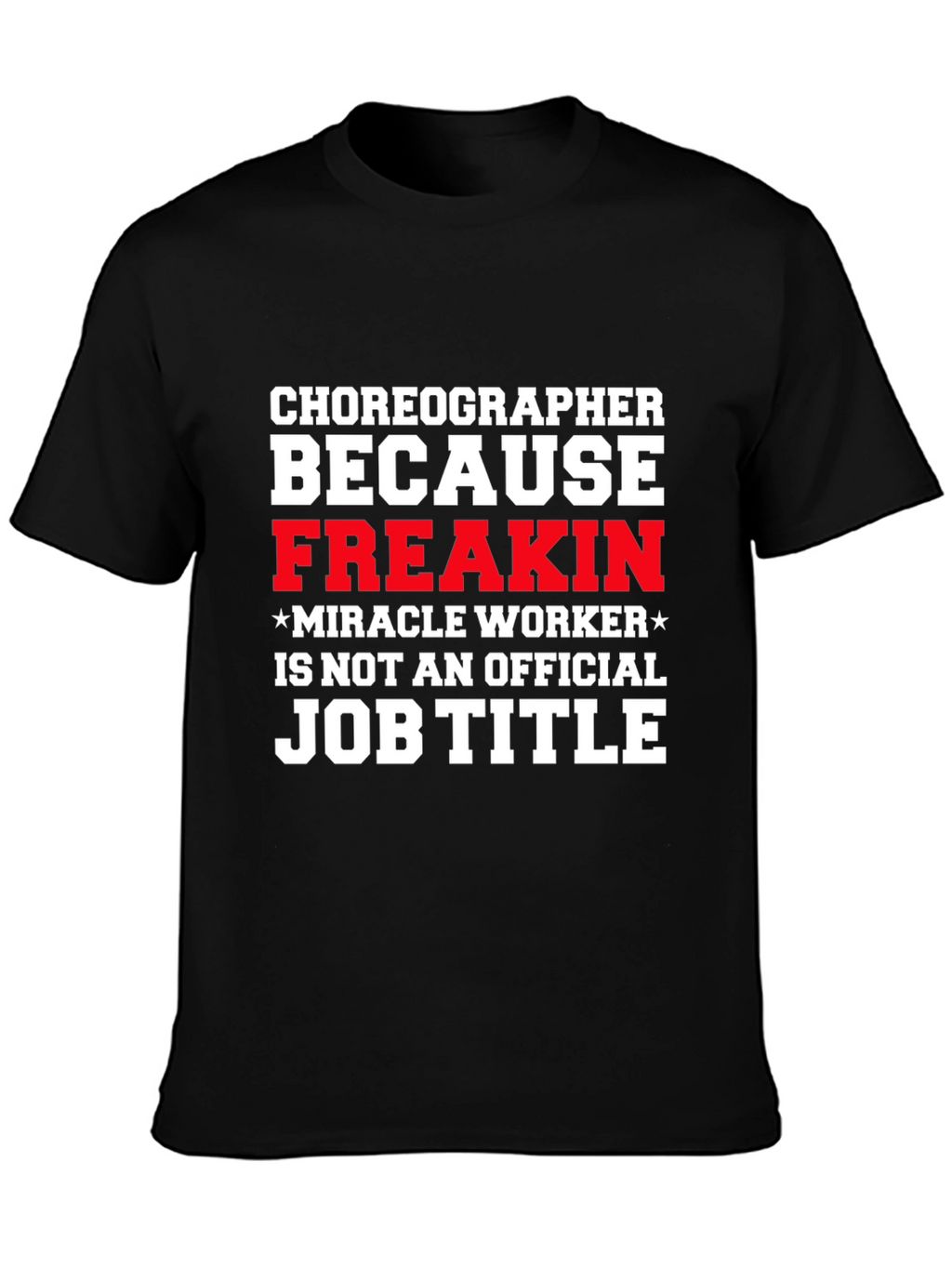 Funny Choreographer Job Title Black T-Shirt