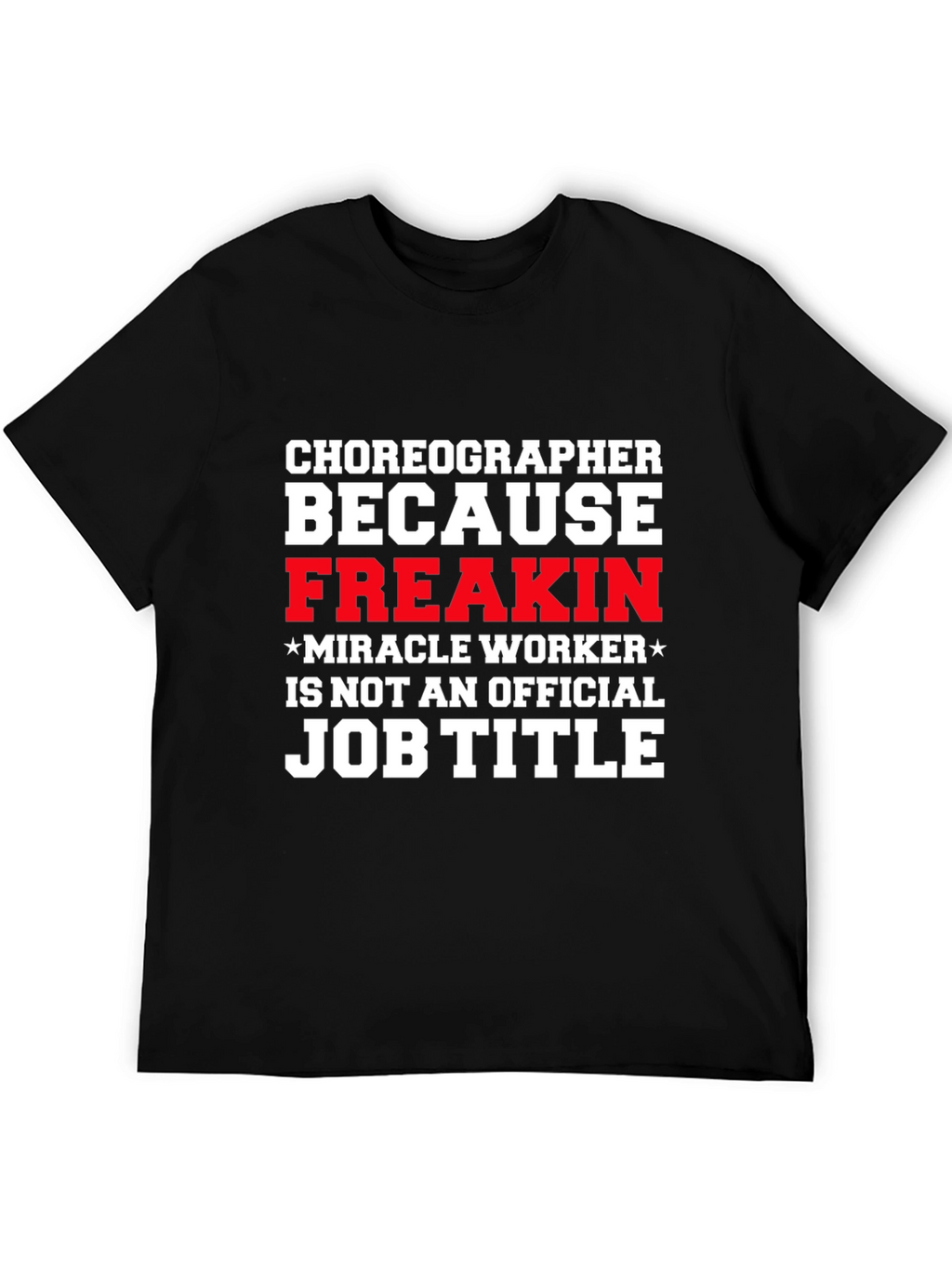 Funny Choreographer Job Title Black T-Shirt