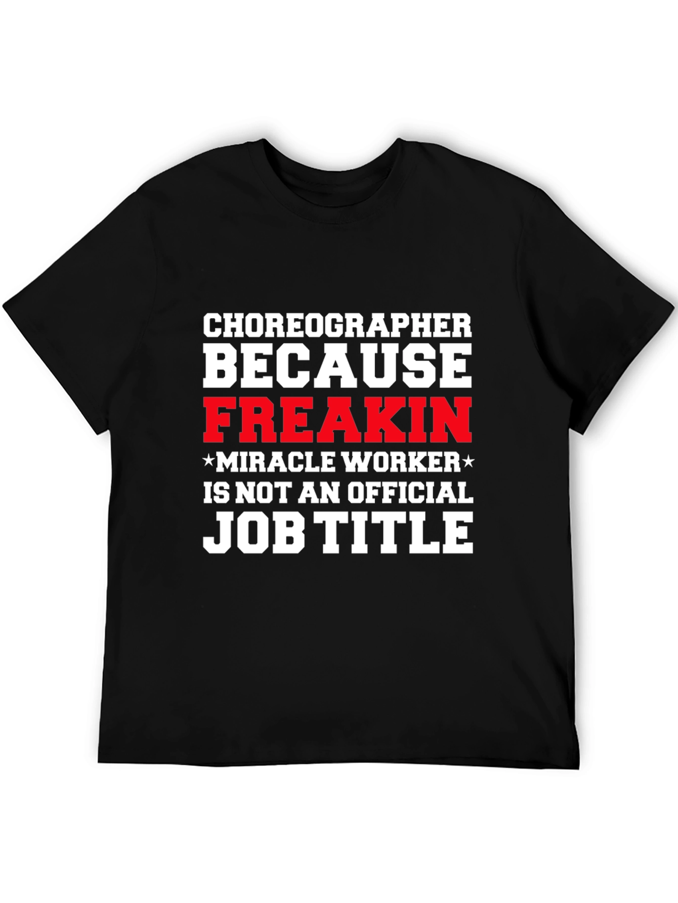 Funny Choreographer Job Title Black T-Shirt