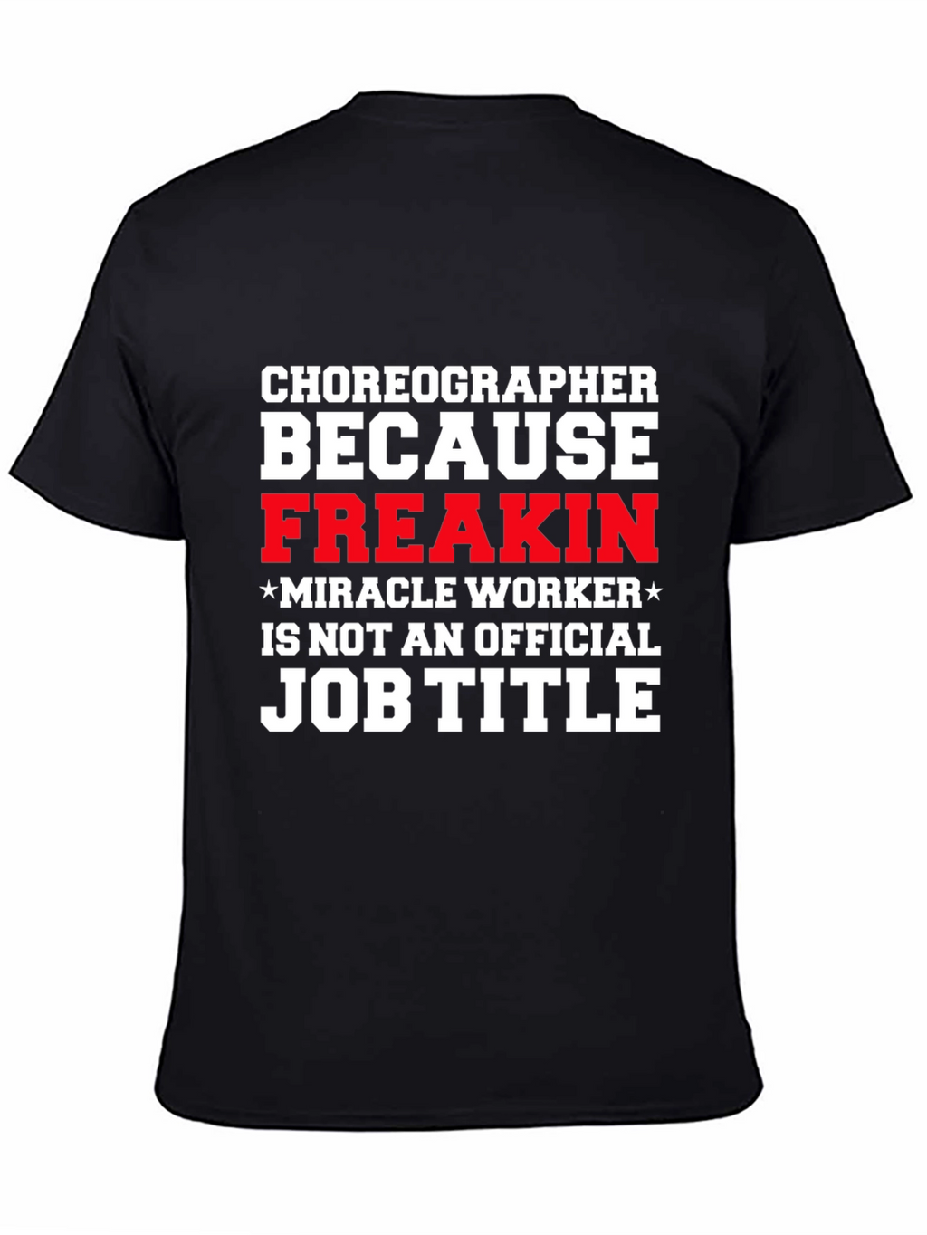 Funny Choreographer Job Title Black T-Shirt