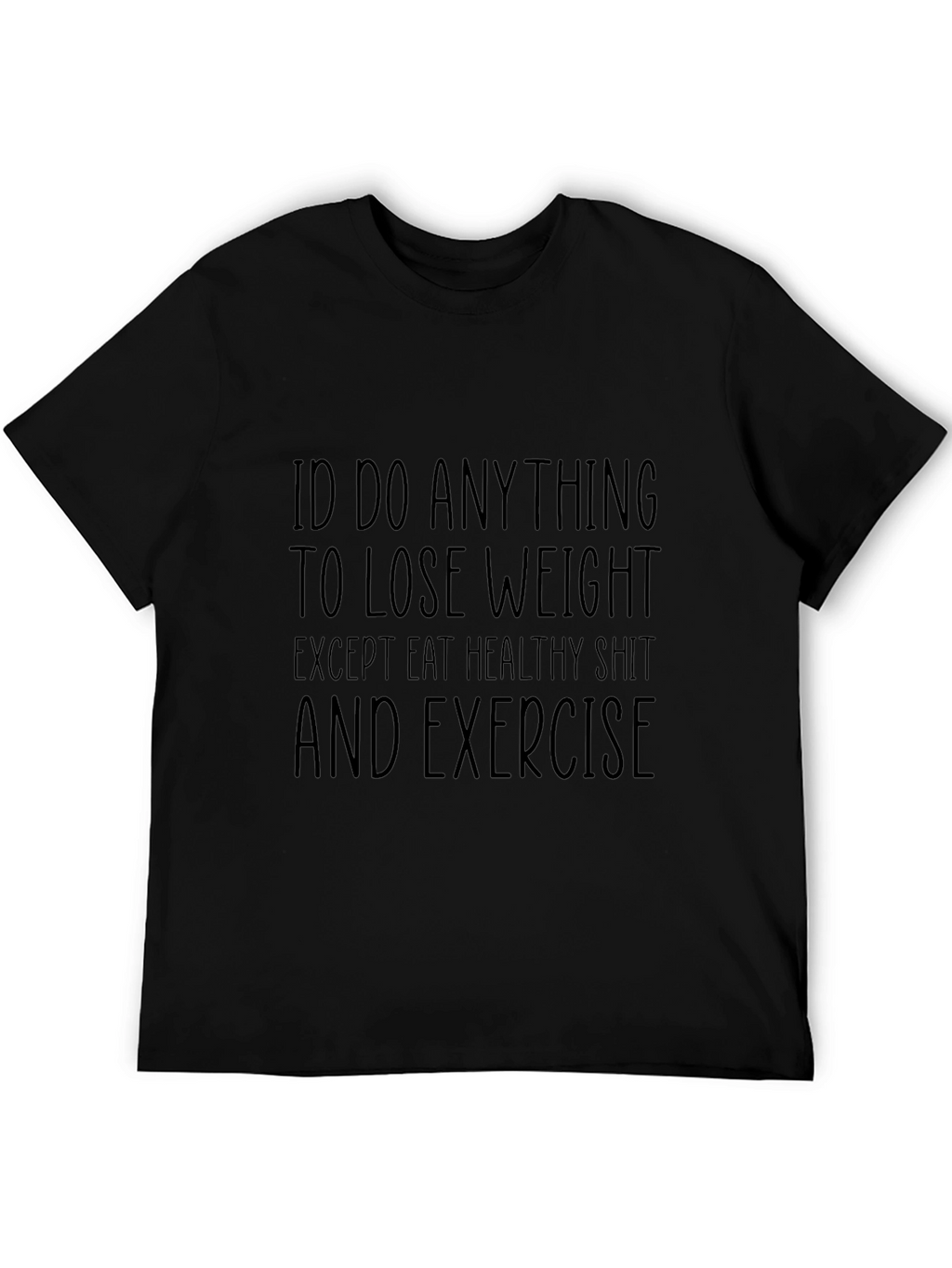 Funny Weight Loss Graphic Tee - Id Do Anything!