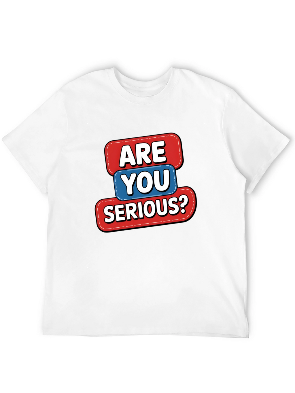 Funny Are You Serious? Graphic Tee