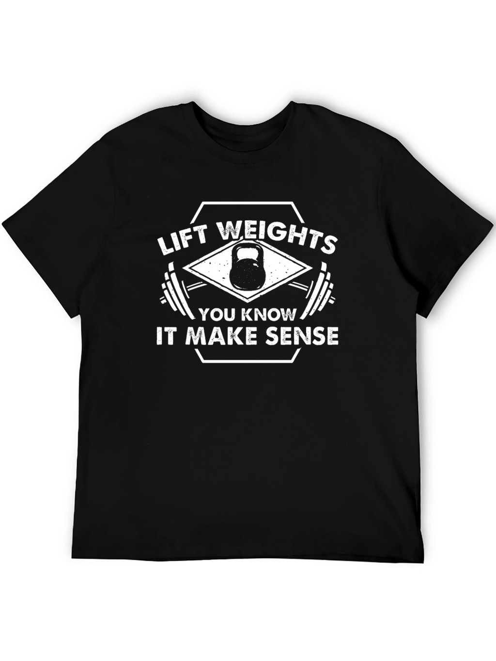 Lift Weights It Make Sense T-Shirt