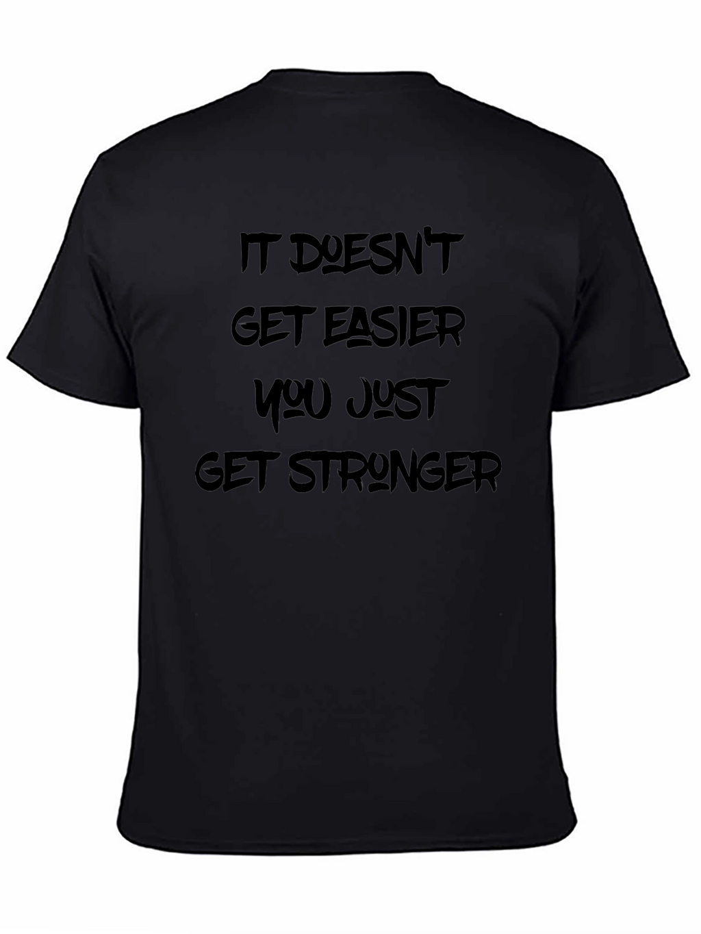 Motivational Black T-Shirt: It Doesnt Get Easier