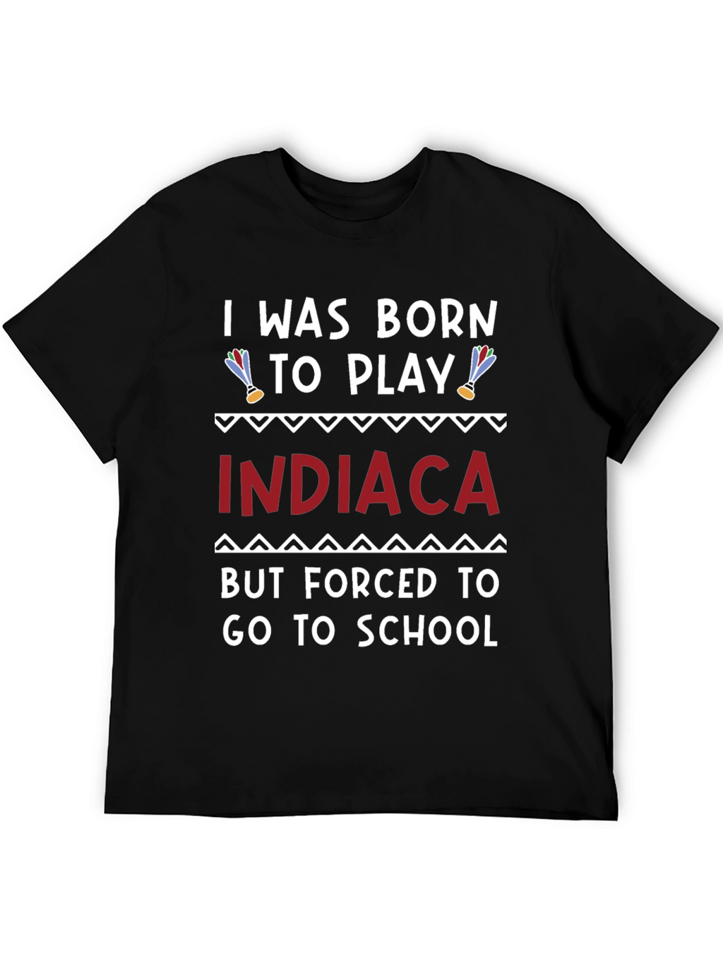 Born to Play Indiaca T-Shirt
