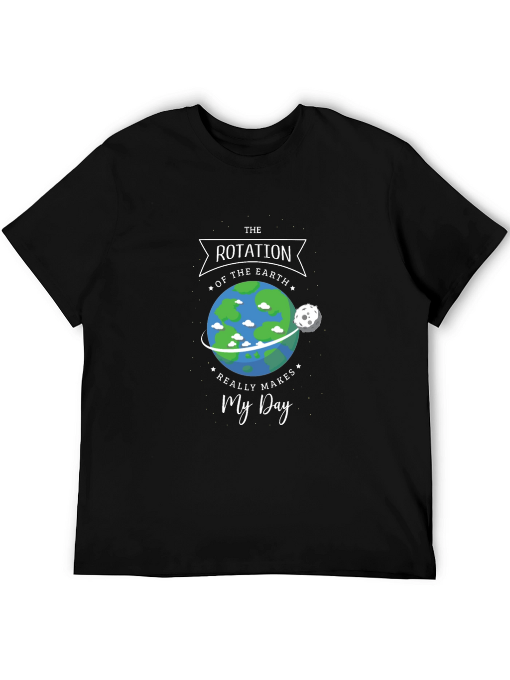 Earth Rotation Makes My Day Graphic Tee