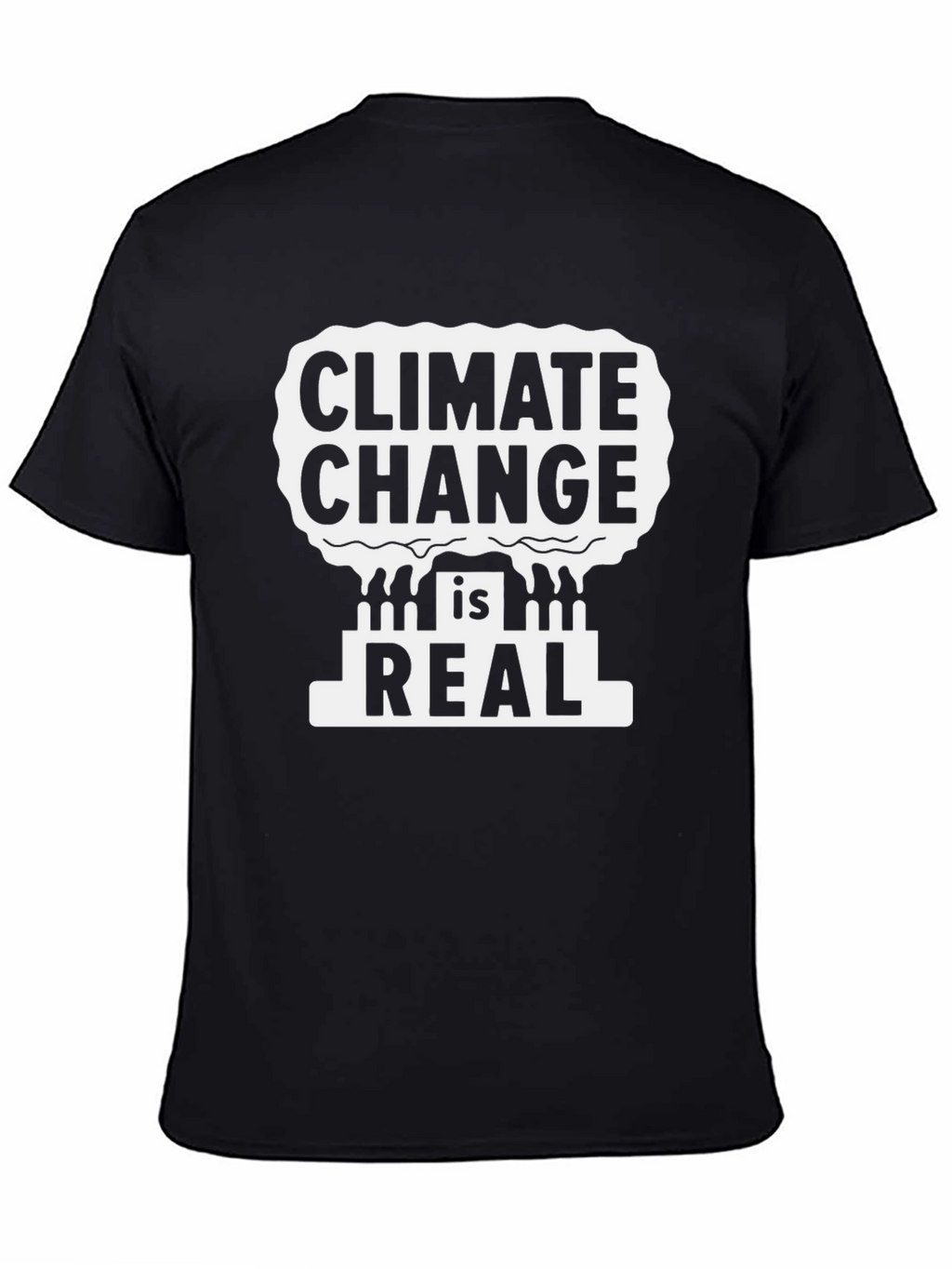 Climate Change is Real Black T-Shirt